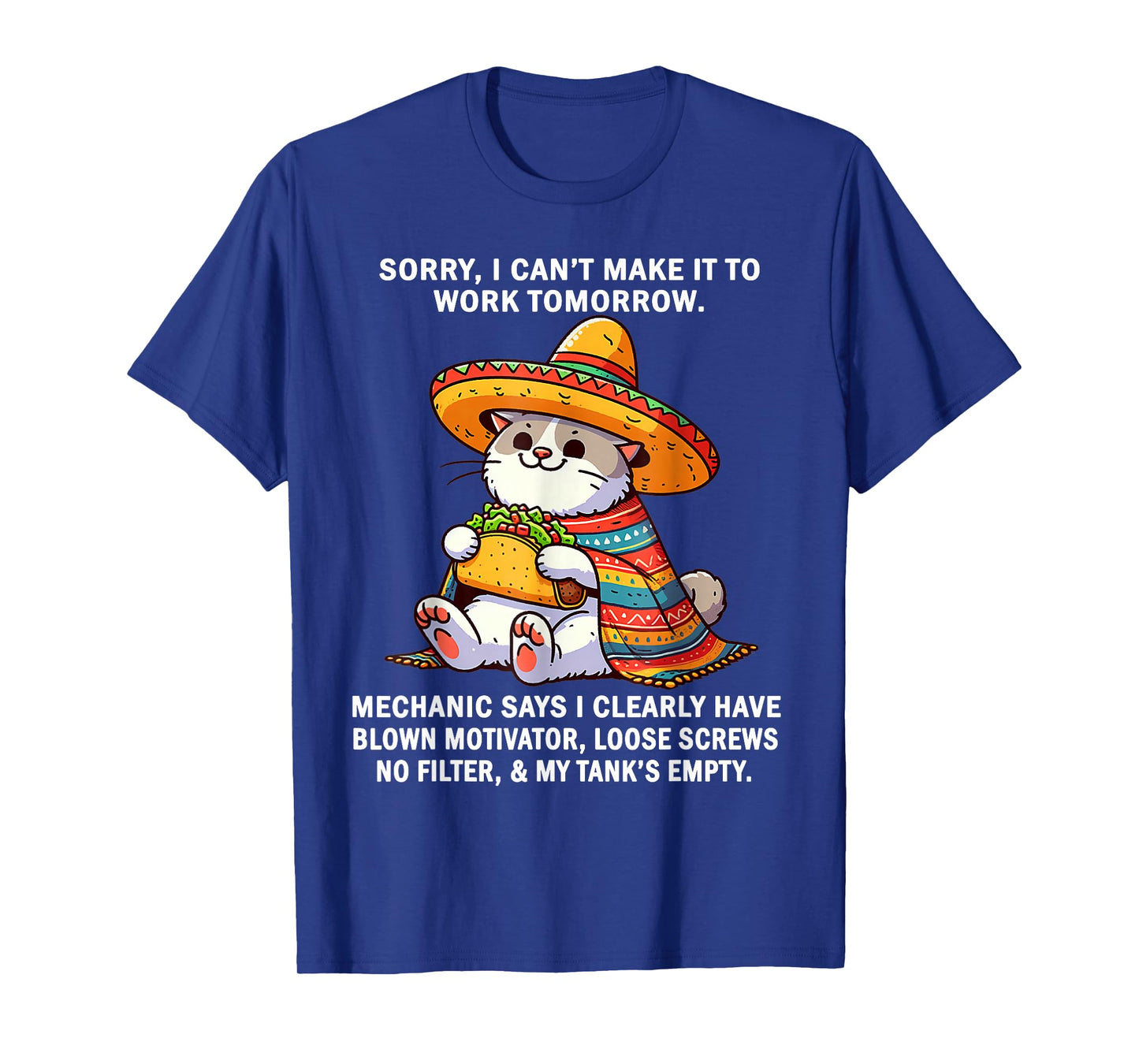 Sorry I Can't Make It to Work Tomorrow Mechanic Says I Clear T-Shirt