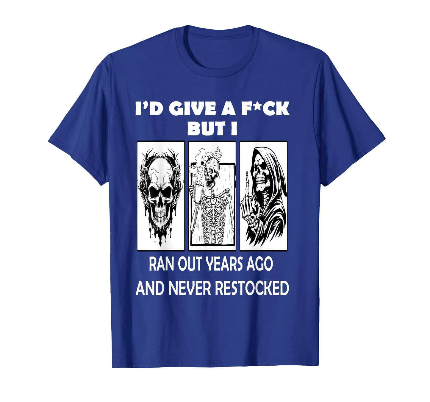 Skeleton I'd Give A FCK But I Ran Out Years Ago T-Shirt