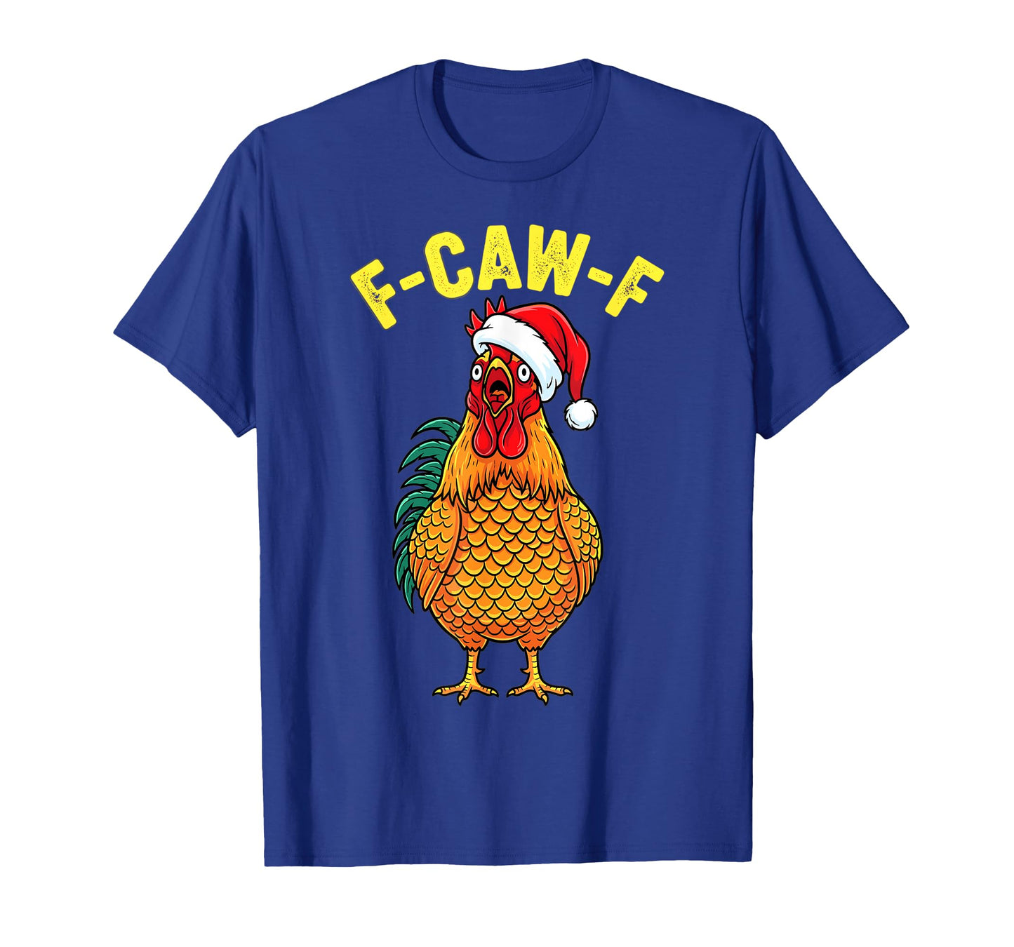 Funny Christmas Chicken Santa Hat F-Caw-F Holiday T-Shirt