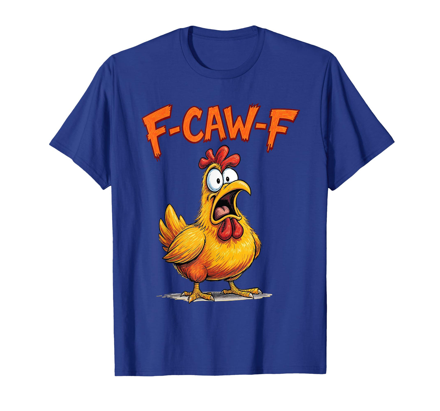 Quote Rooster Meme FCAWF Funny Chicken Freaked Out T-Shirt