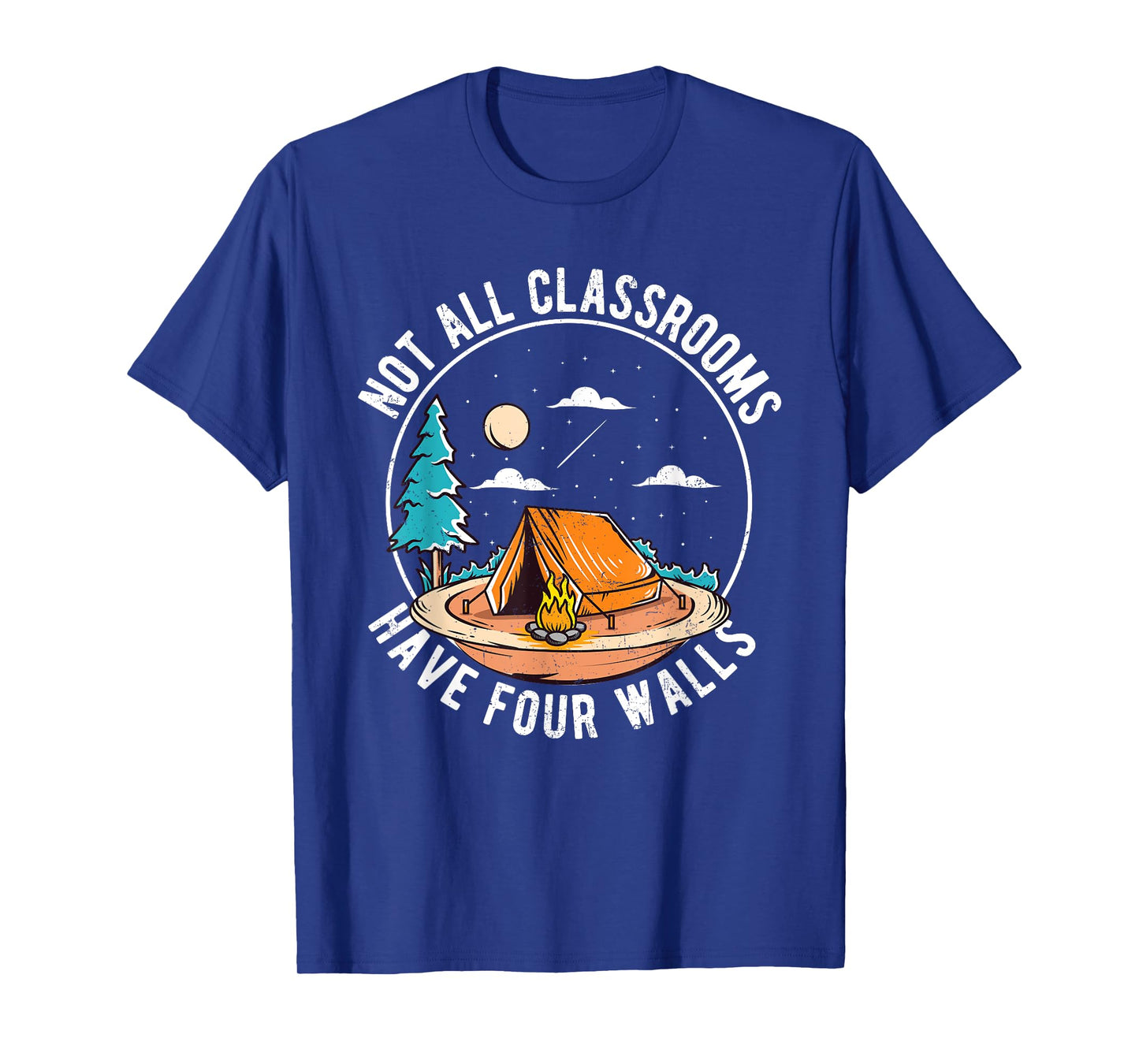 Camping Camper Not All Classrooms Have Four Walls Grunge T-Shirt