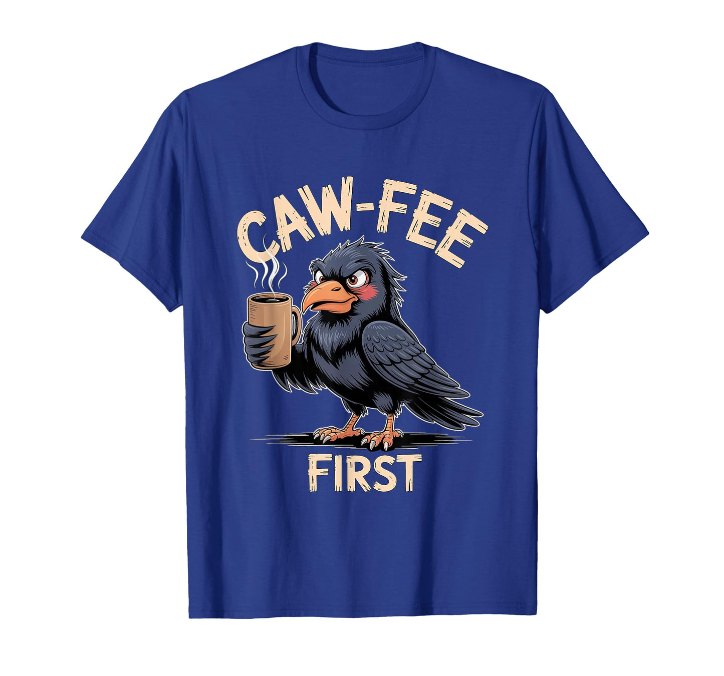 Caw-fee First F-CAW-F Meme for Coffee Lovers Dark Humor T-Shirt