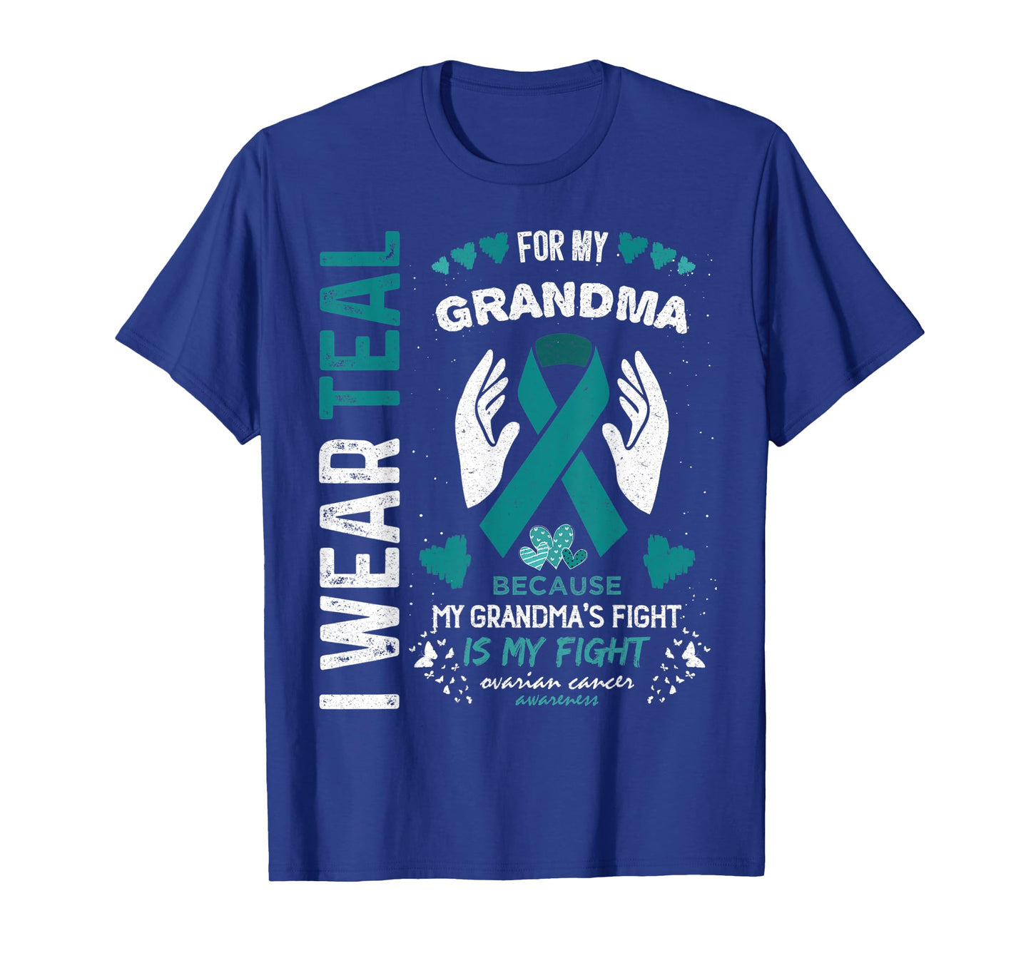 I Wear Teal for My Grandma Ovarian Cancer Ribbon Awareness T-Shirt