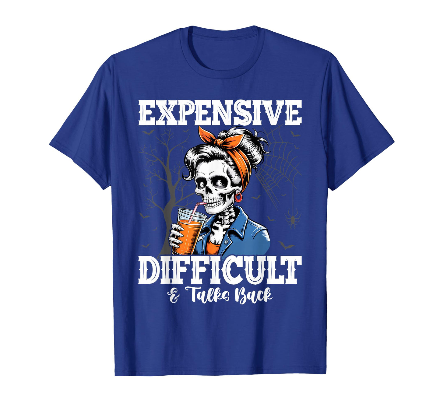 Mom Expensive Difficult & Talks Back Halloween Mama Skeleton T-Shirt