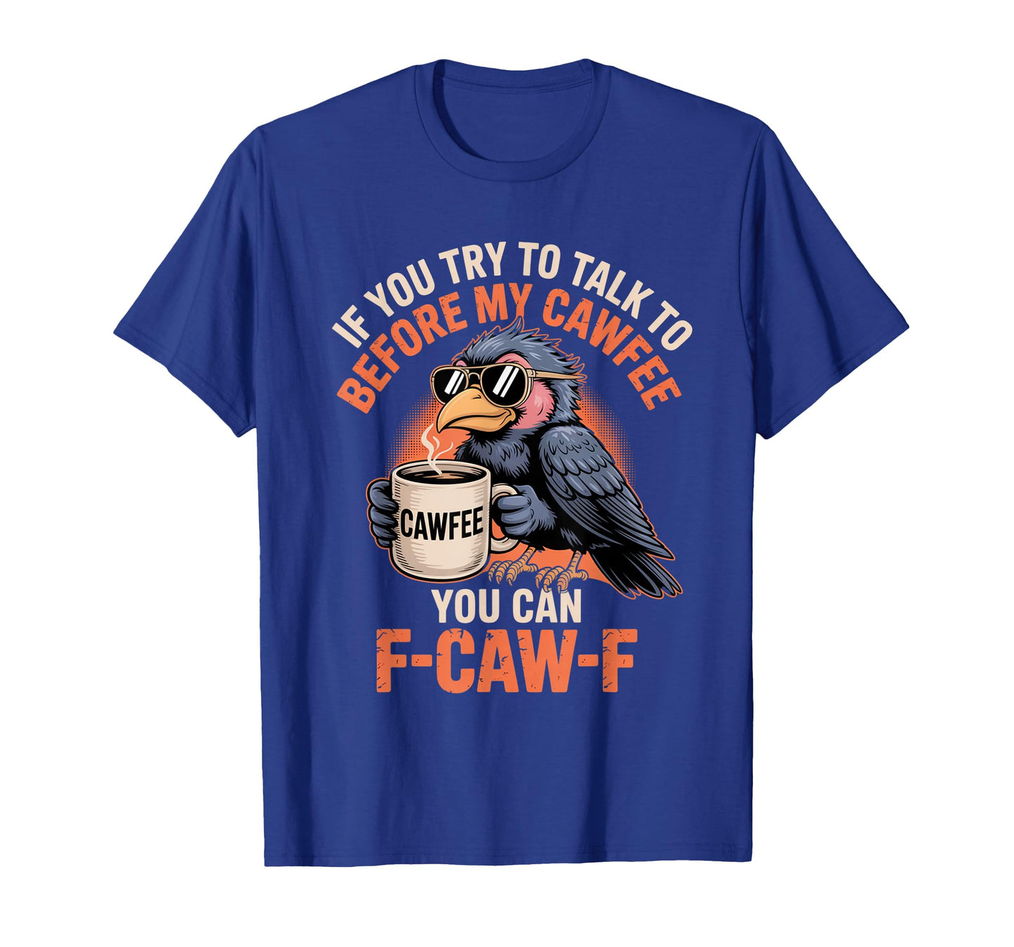 Funny Coffee Lover F-CAW-F Cawfee T-Shirt