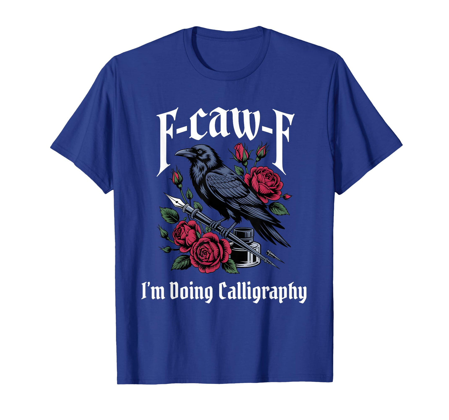 Funny F-Caw-F Calligraphy Gothic T-Shirt