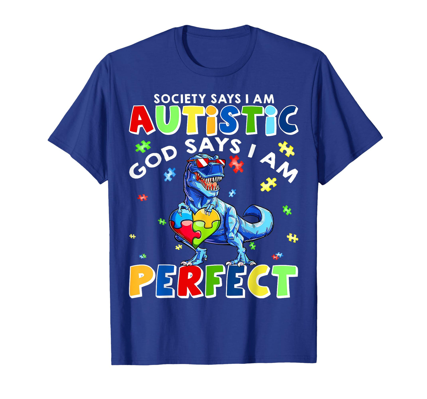 Society Says I'm Autistic God Says I'm Perfect Autism Funny T-Shirt