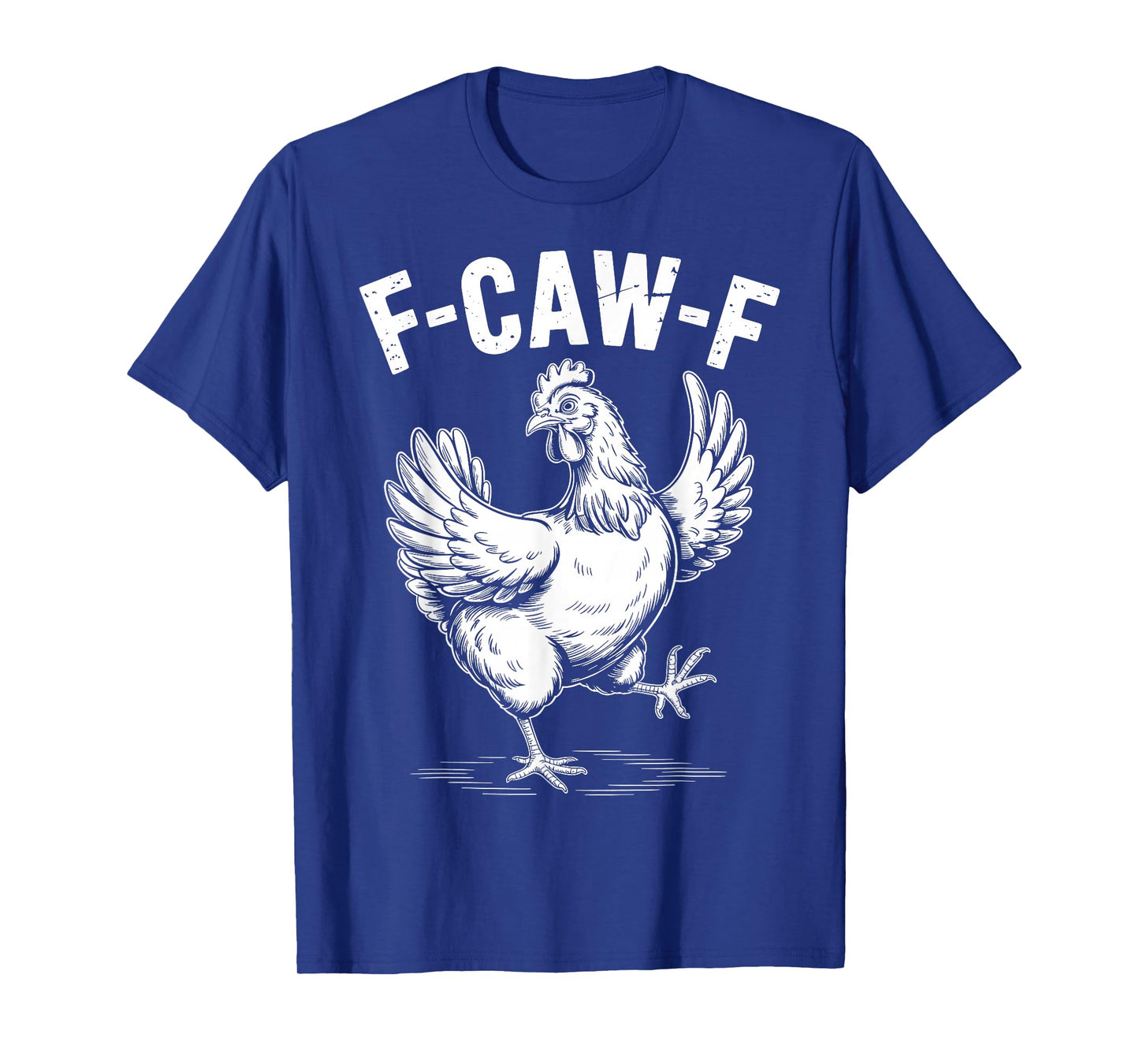F-Caw-F Funny Chicken Adult Humor F-Caw-F Quote Trendy T-Shirt