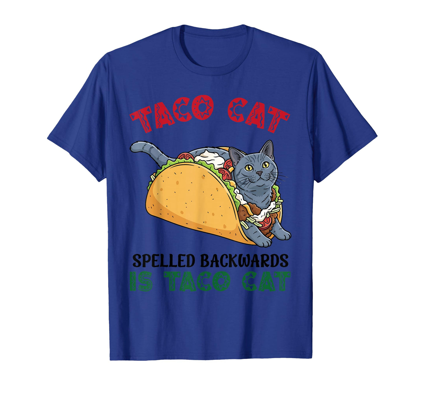 Chartreux Taco Cat Spelled Backwards is Taco Inside A Cat T-Shirt
