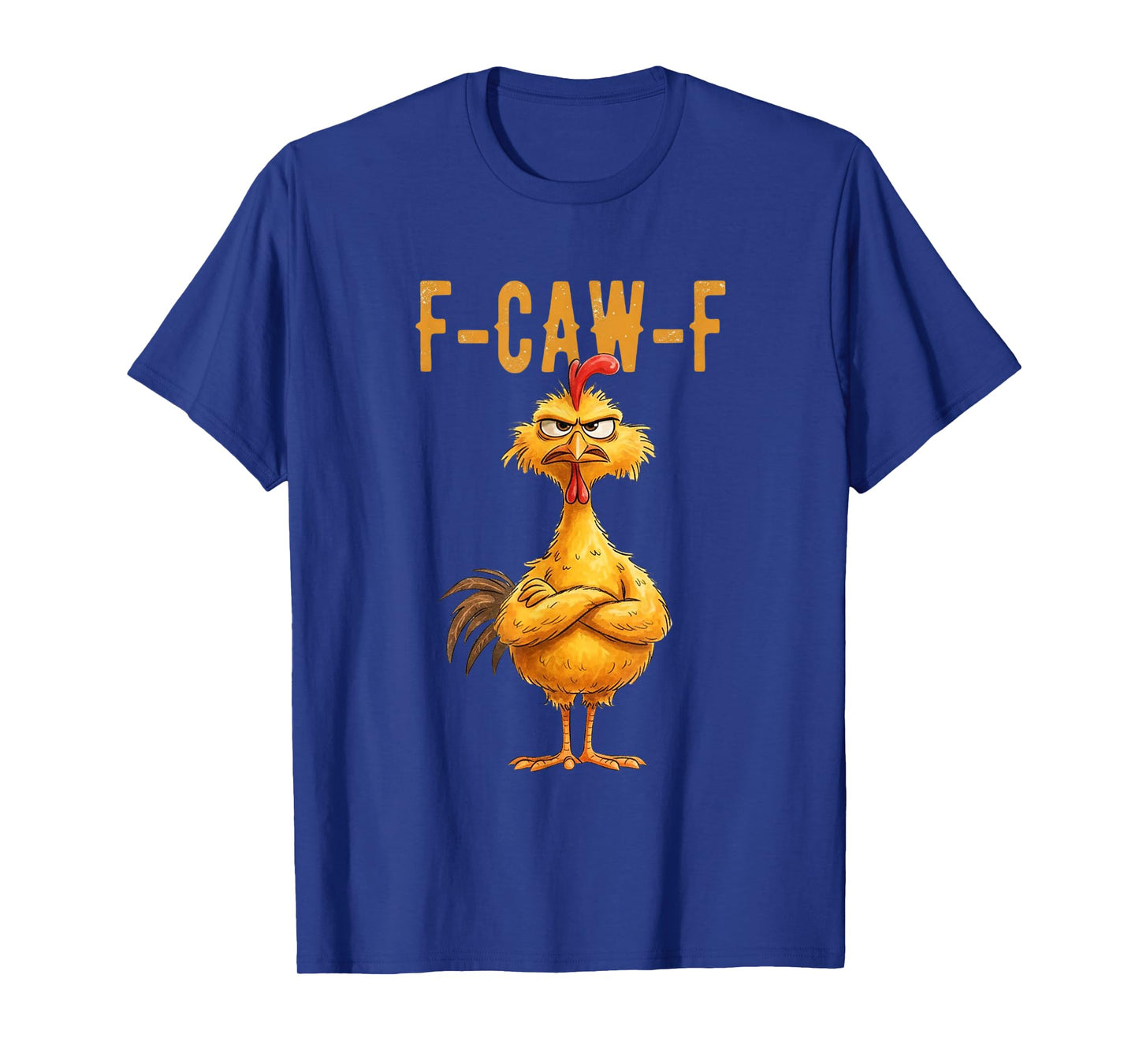 Funny F-Caw-F Chicken - FCAWF Chicken T-Shirt