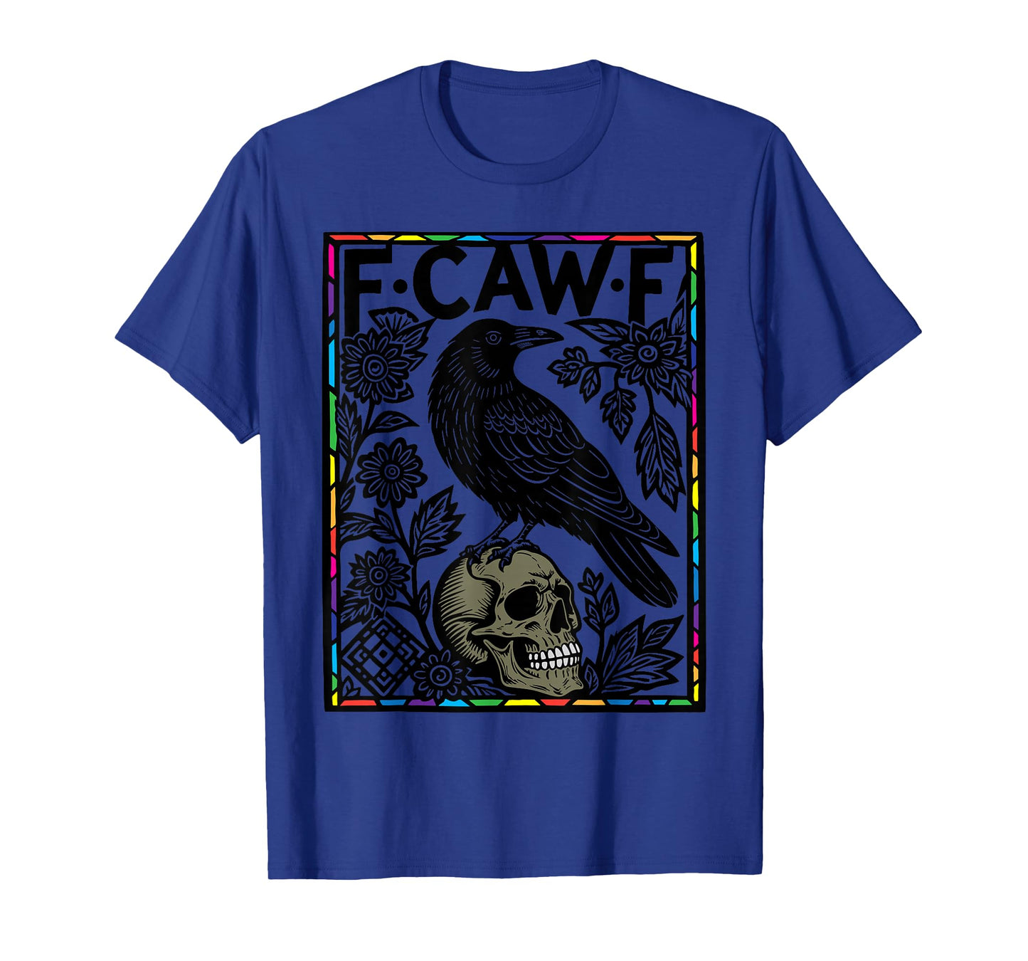 F-Caw-F Colors Frame Funny Black Crow Bird Saying Meme T-Shirt