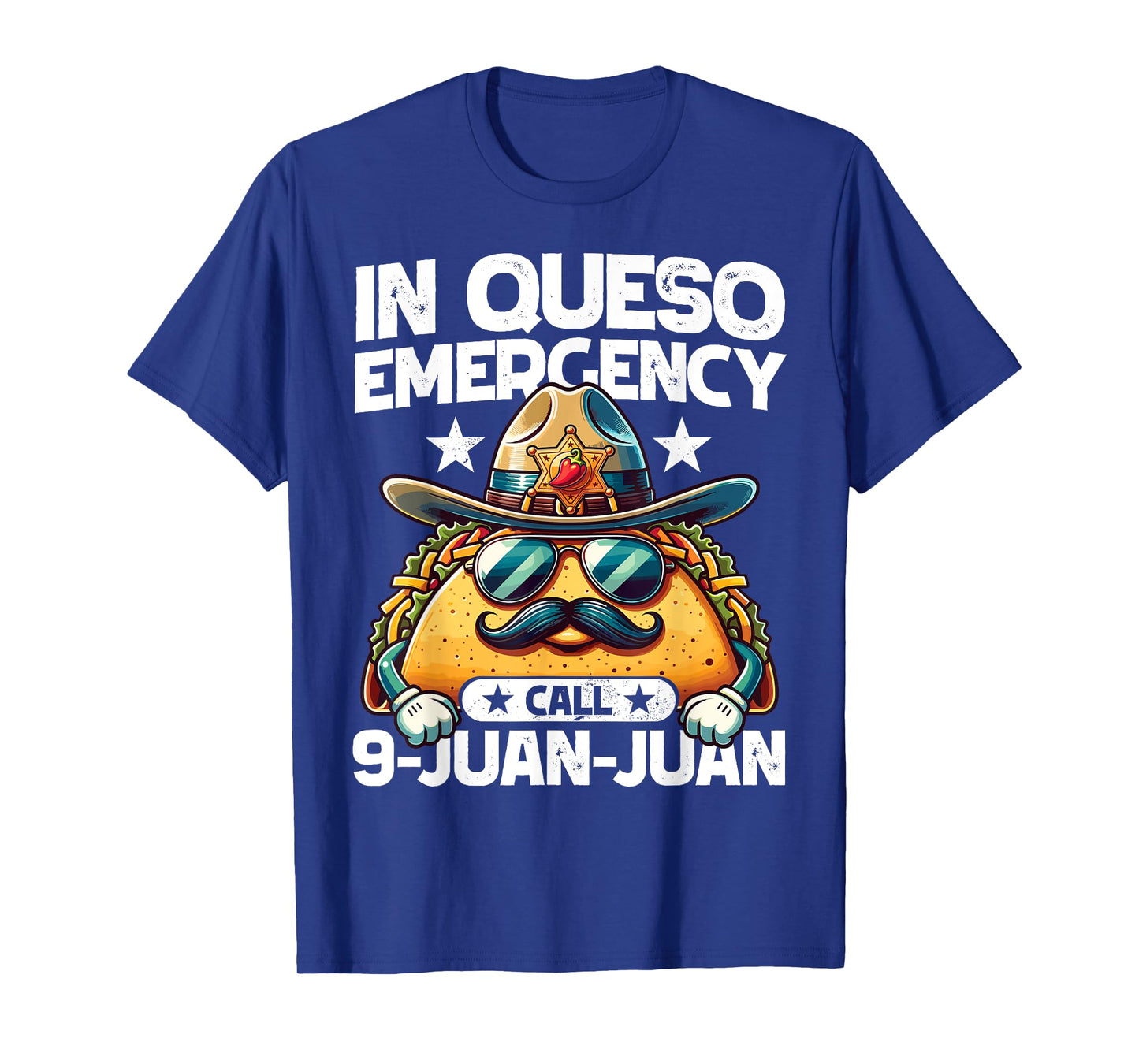 In Queso Emergency call 9 Juan Juan! Funny Pun Cinco de Mayo T-Shirt