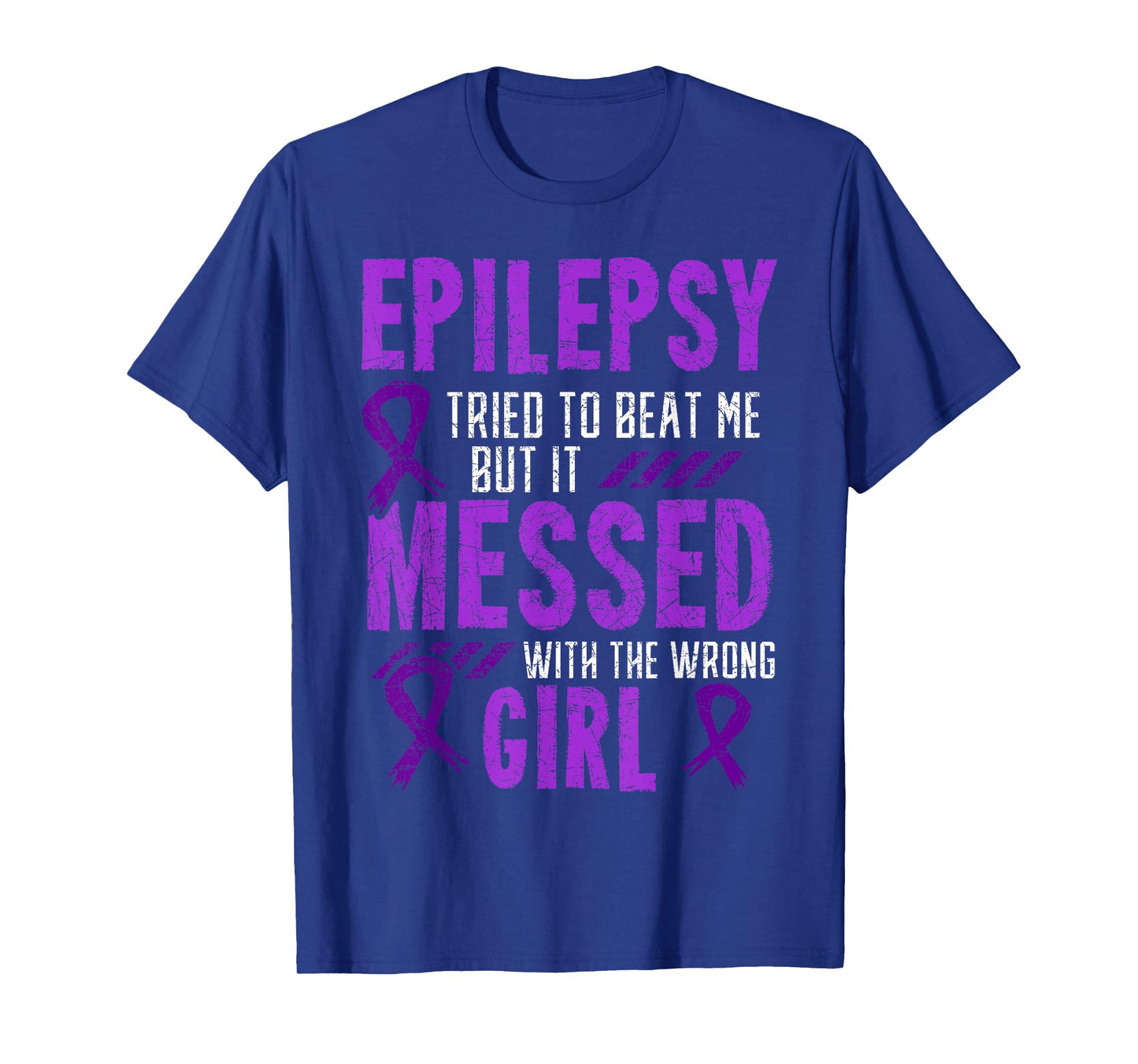 Epilepsy Tried To Beat Me But It Messed With The Wrong Girl T-Shirt