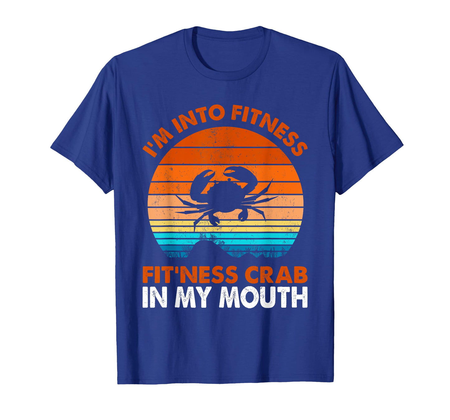 Funny Crab Leg Eating I'm Into Fitness This Crab In My Mouth T-Shirt