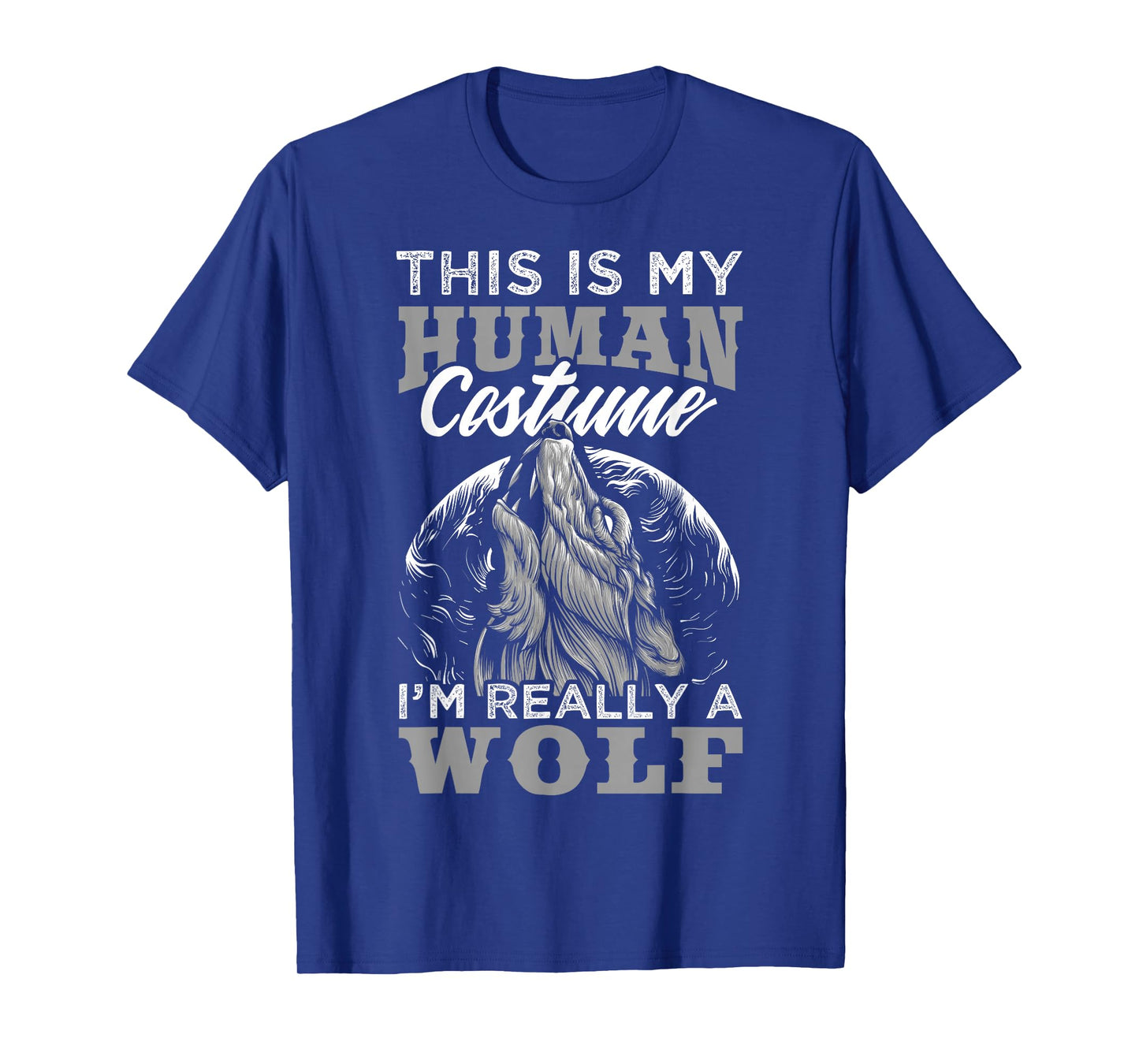 Funny Wolf Design Human Costume I'm a Wolf T-Shirt