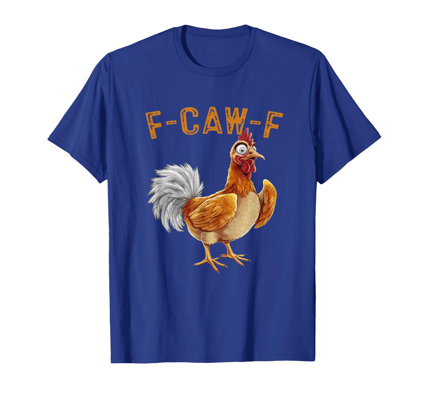 Funny F-Caw-F Chicken FCAWF Chicken T-Shirt