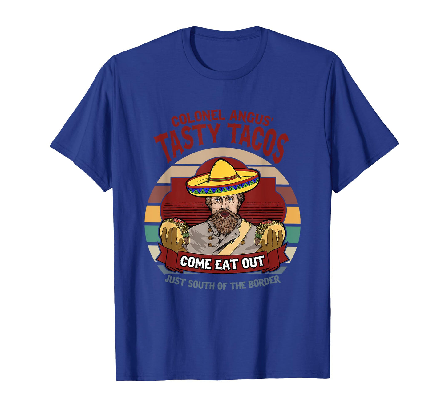 Colonel Angus' Tasty Tacos Come Eat Out South Of The Border T-Shirt
