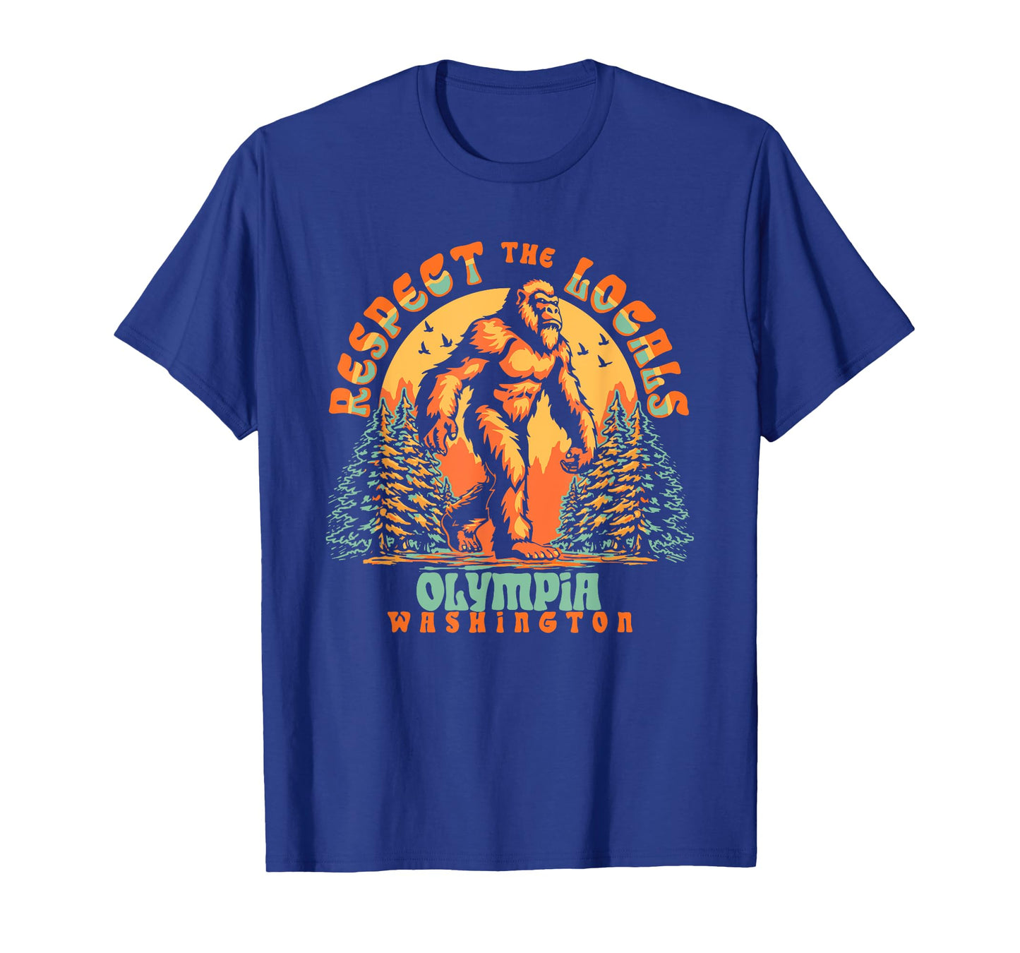 Olympia Washington Respect the Locals Bigfoot PNW T-Shirt