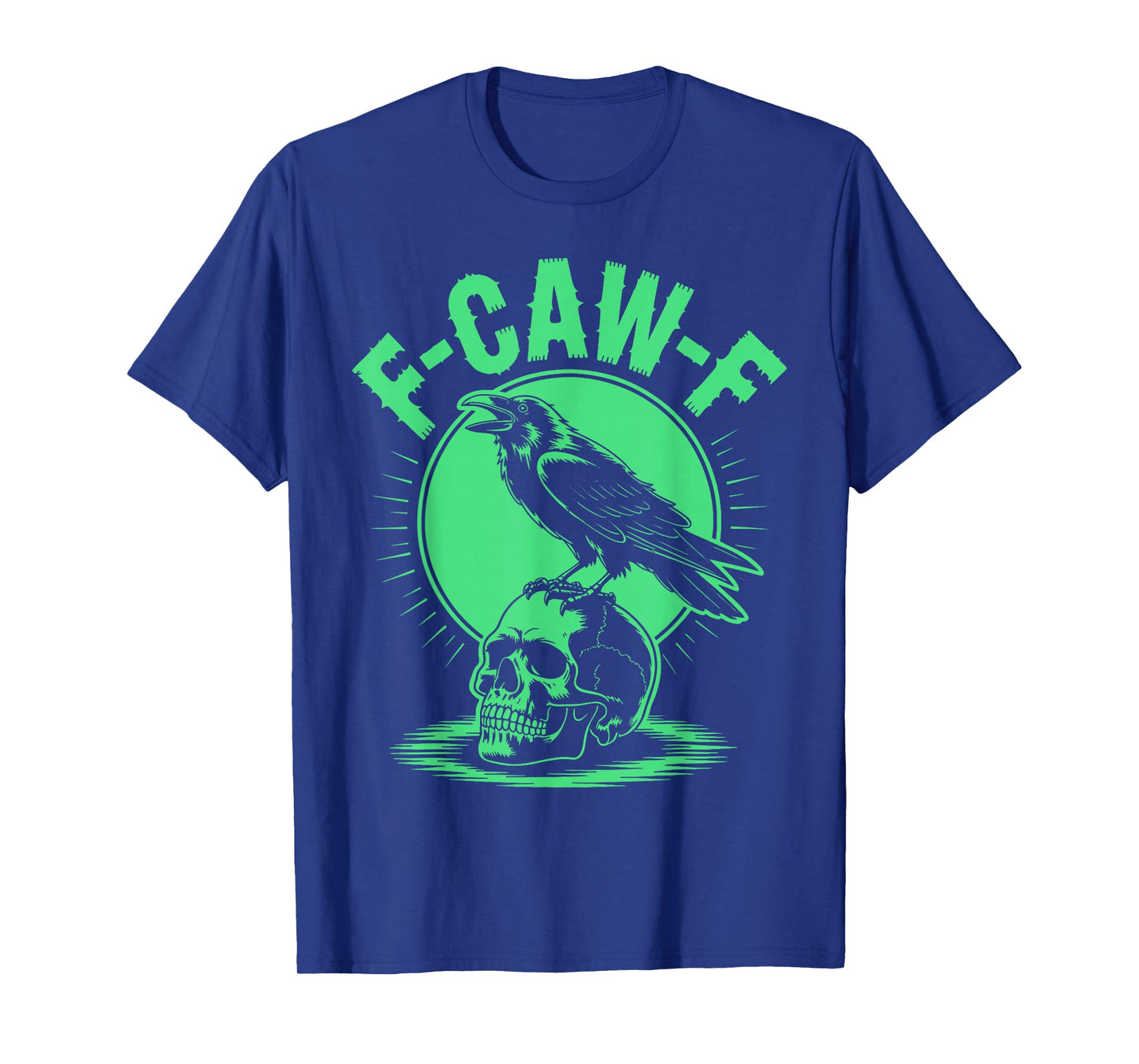 Black Crow F-Caw-F Gothic Raven Halloween Saying Quote T-Shirt