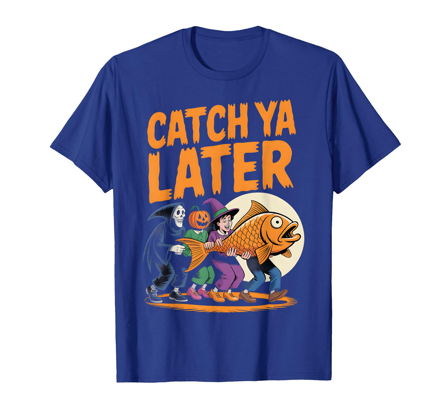 Catch Ya Later Funny Halloween Fishing Costume T-Shirt