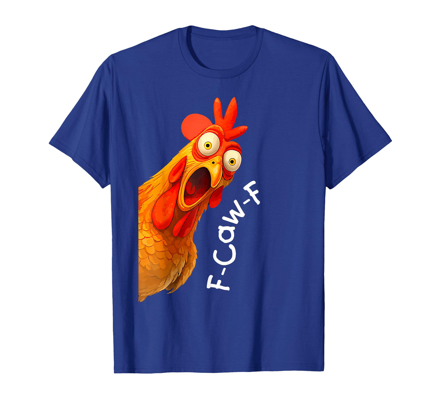 Funny F-Caw-F Chicken FCAWF Chicken Men Women T-Shirt