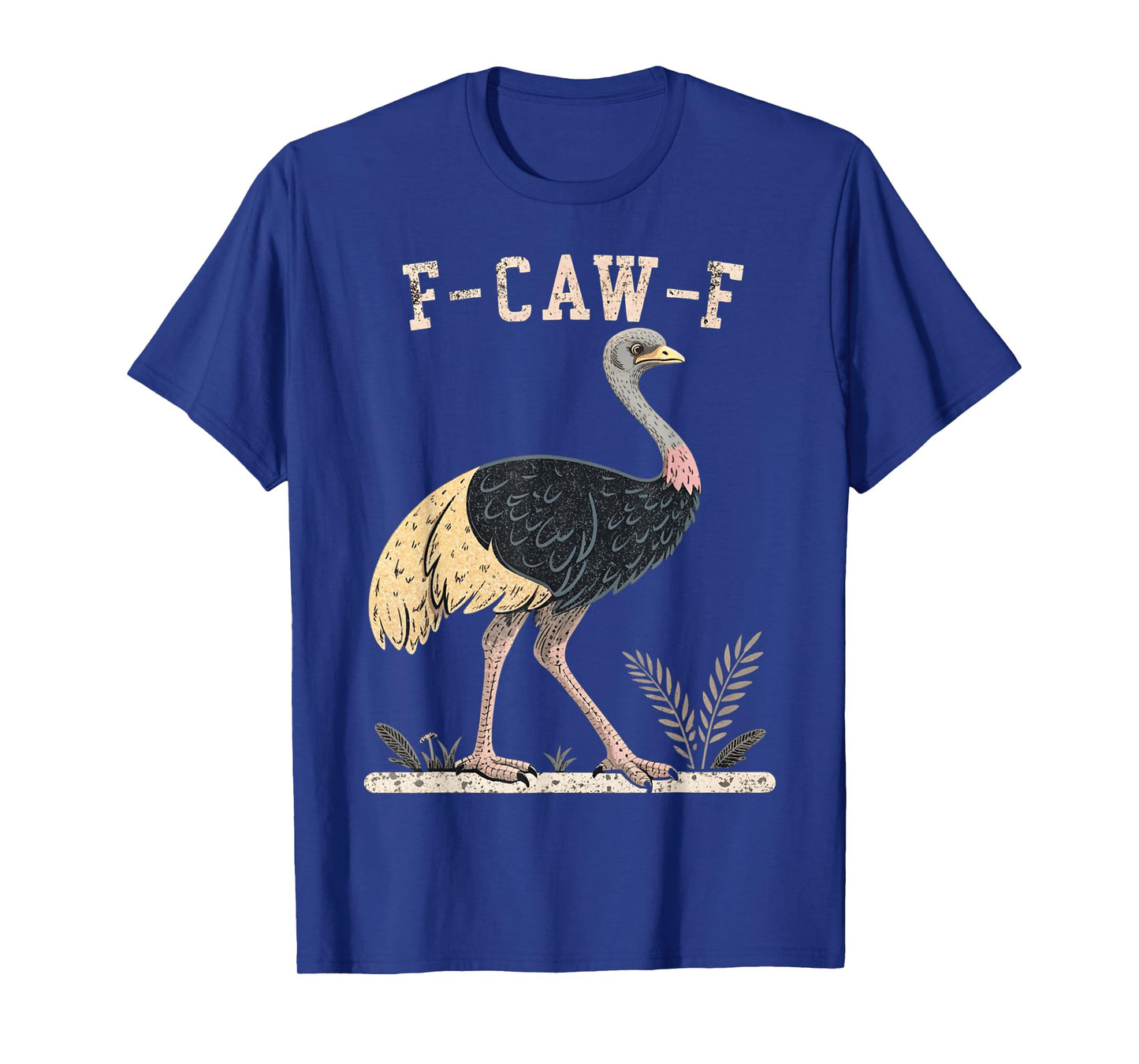 Funny F-Caw-F Ostrich Fcawf Rooster Bird Crow T-Shirt