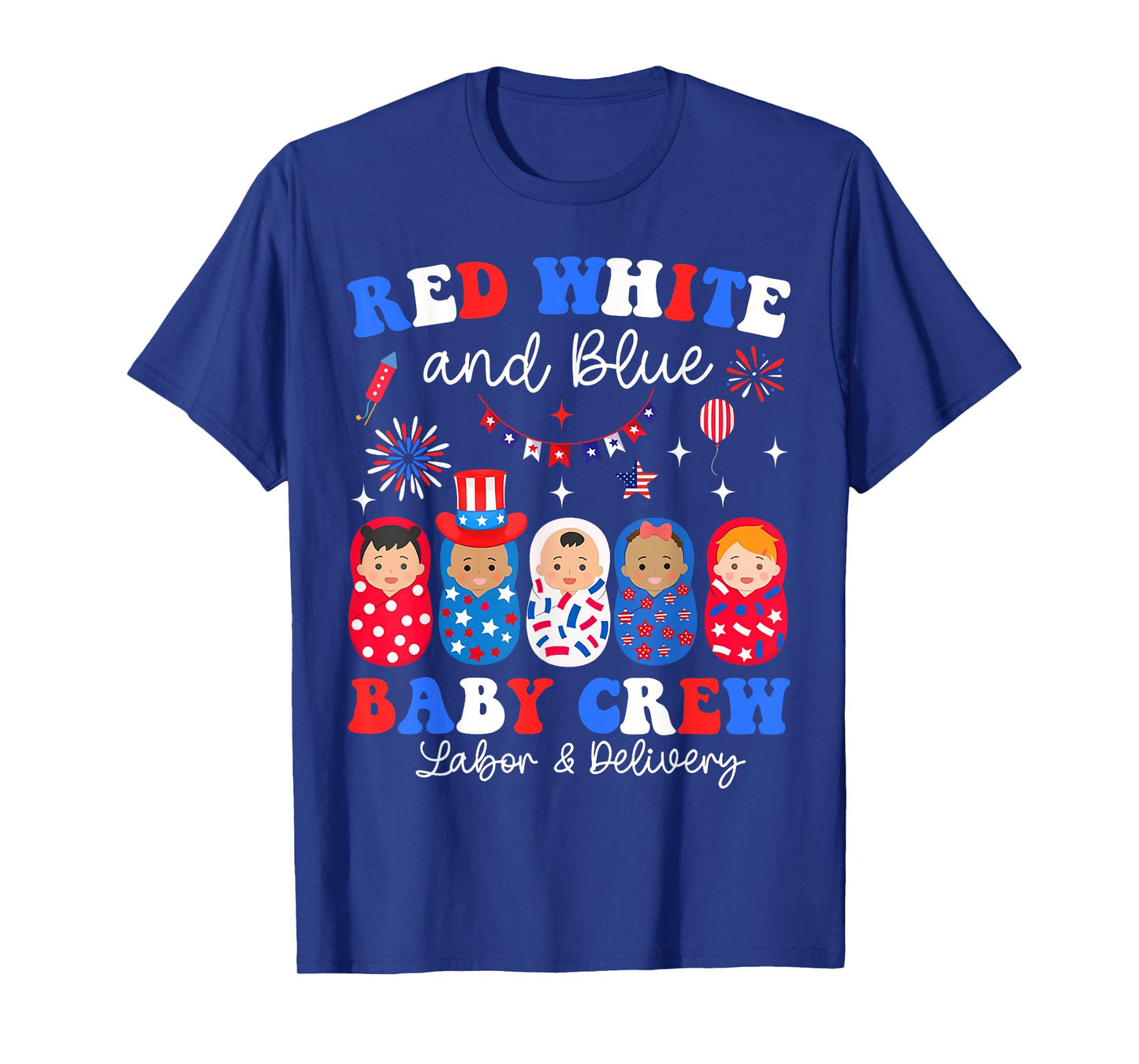 4th Of July Red White Blue Baby Crew Labor & Delivery Nurse T-Shirt