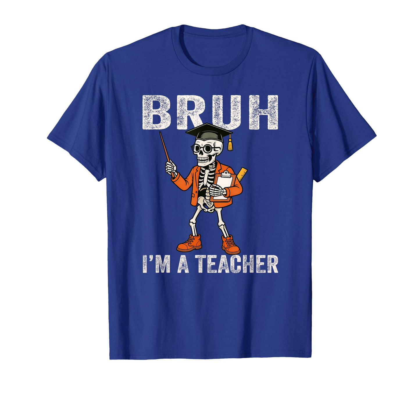 Skeleton Bruh I'm A Teacher Costume Funny Halloween T-Shirt