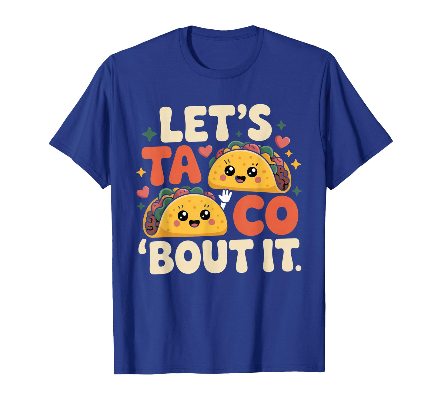 Let's Taco Bout It Funny Mexican Taco T-Shirt