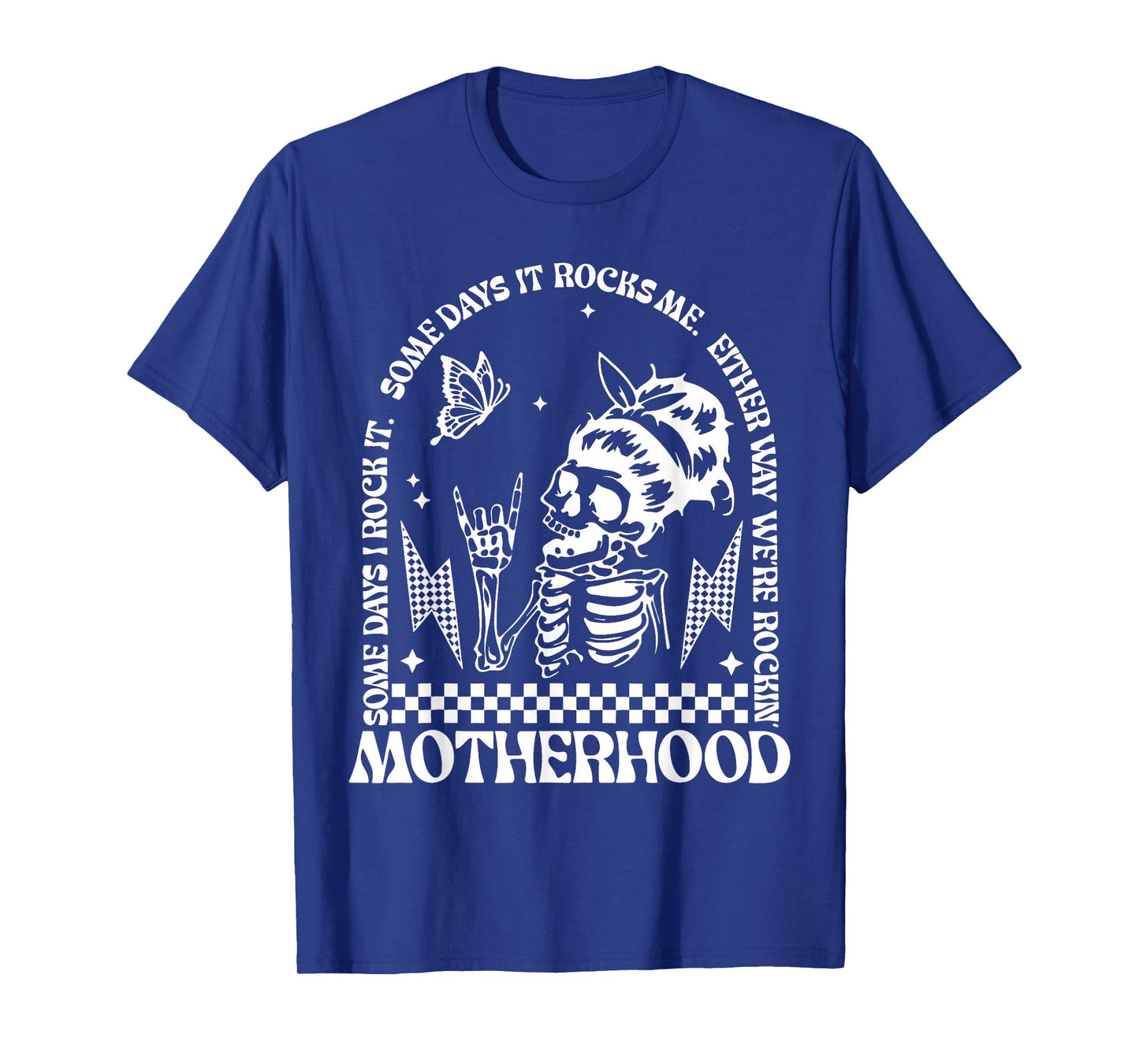 Mama Skeleton Life Motherhood Skull Some Days I Rock It T-Shirt