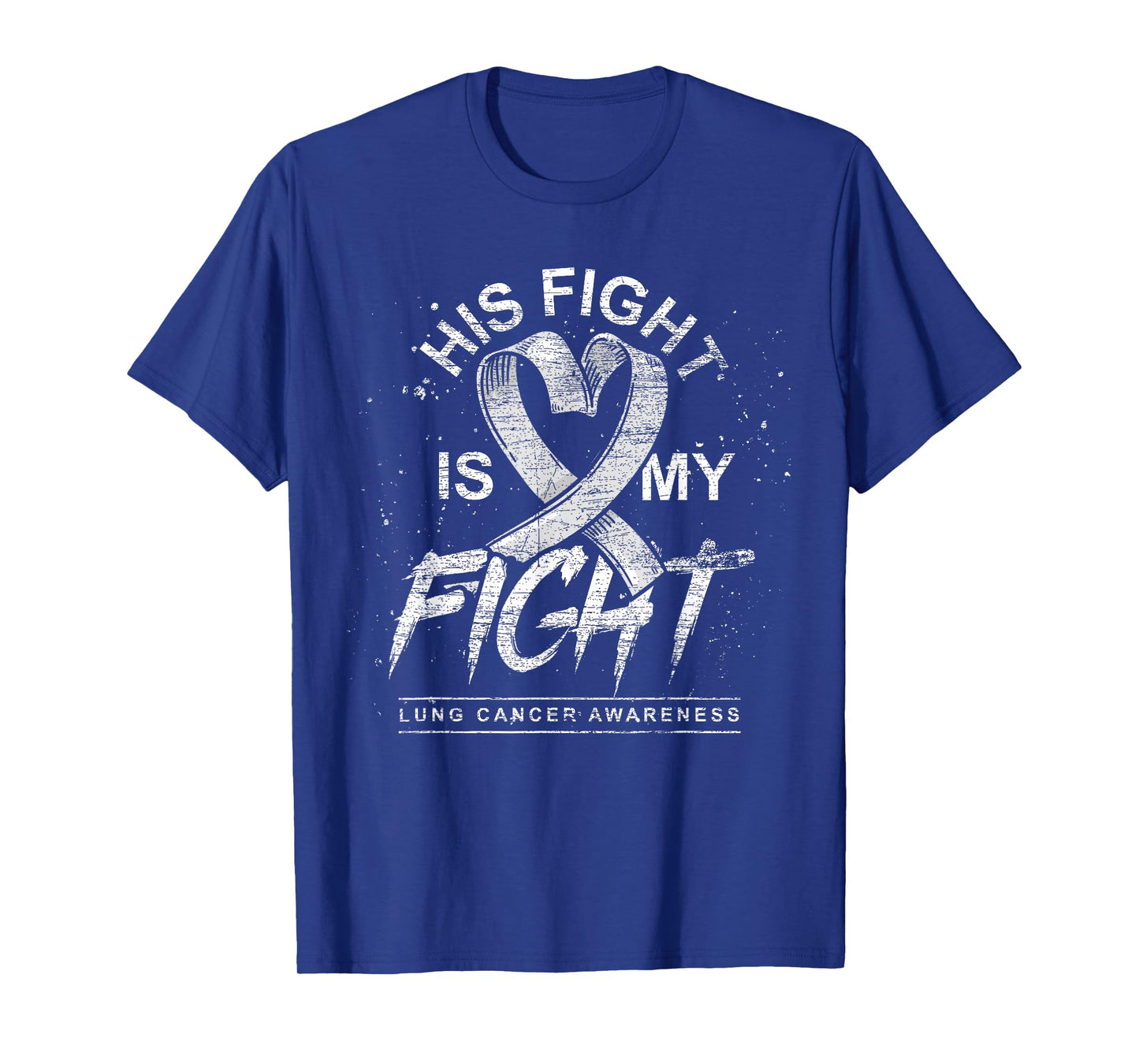 His Fight Is My Fight White Ribbon Lung Cancer Awareness T-Shirt