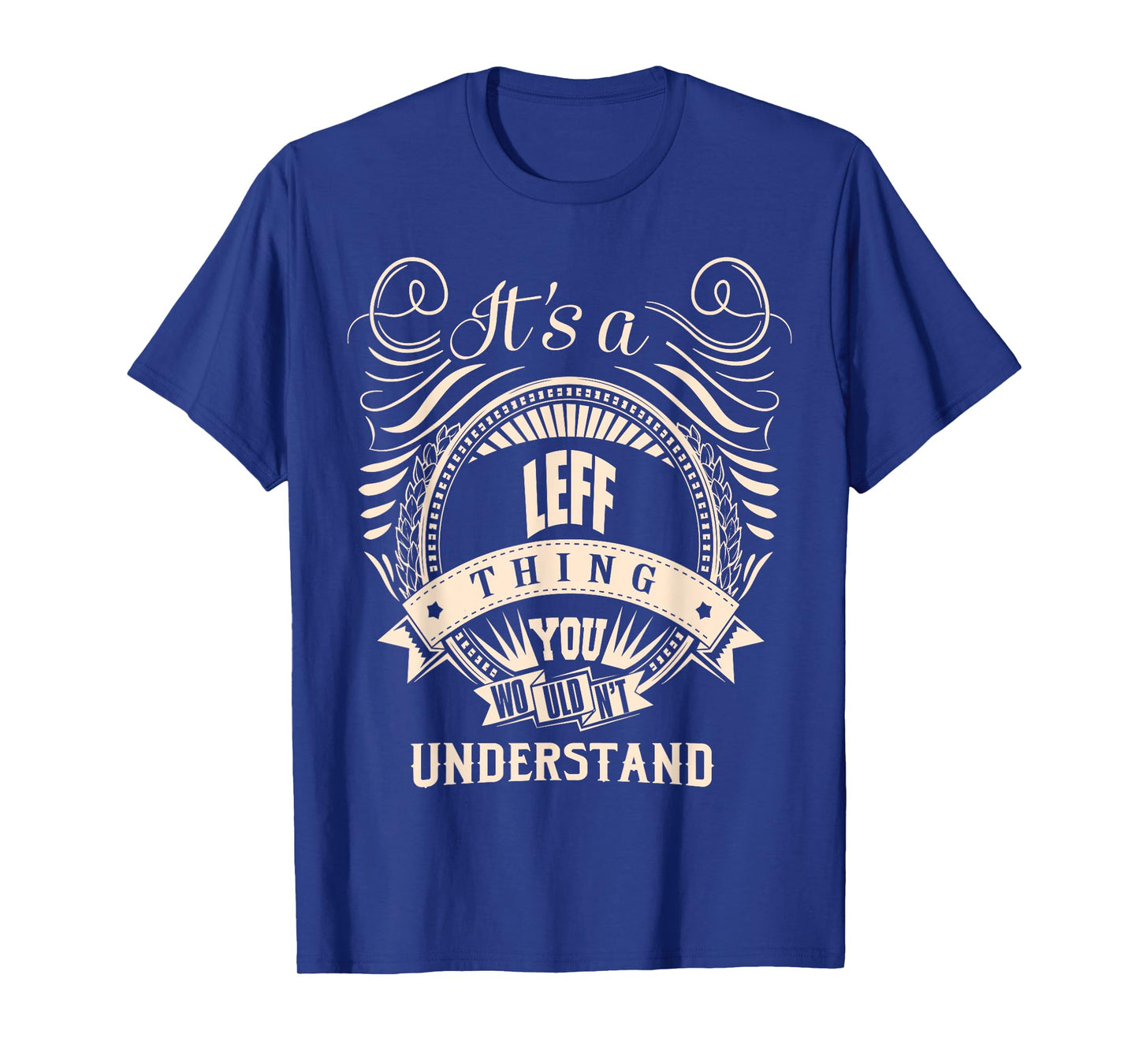 It is a LEFF thing Gifts T-Shirt