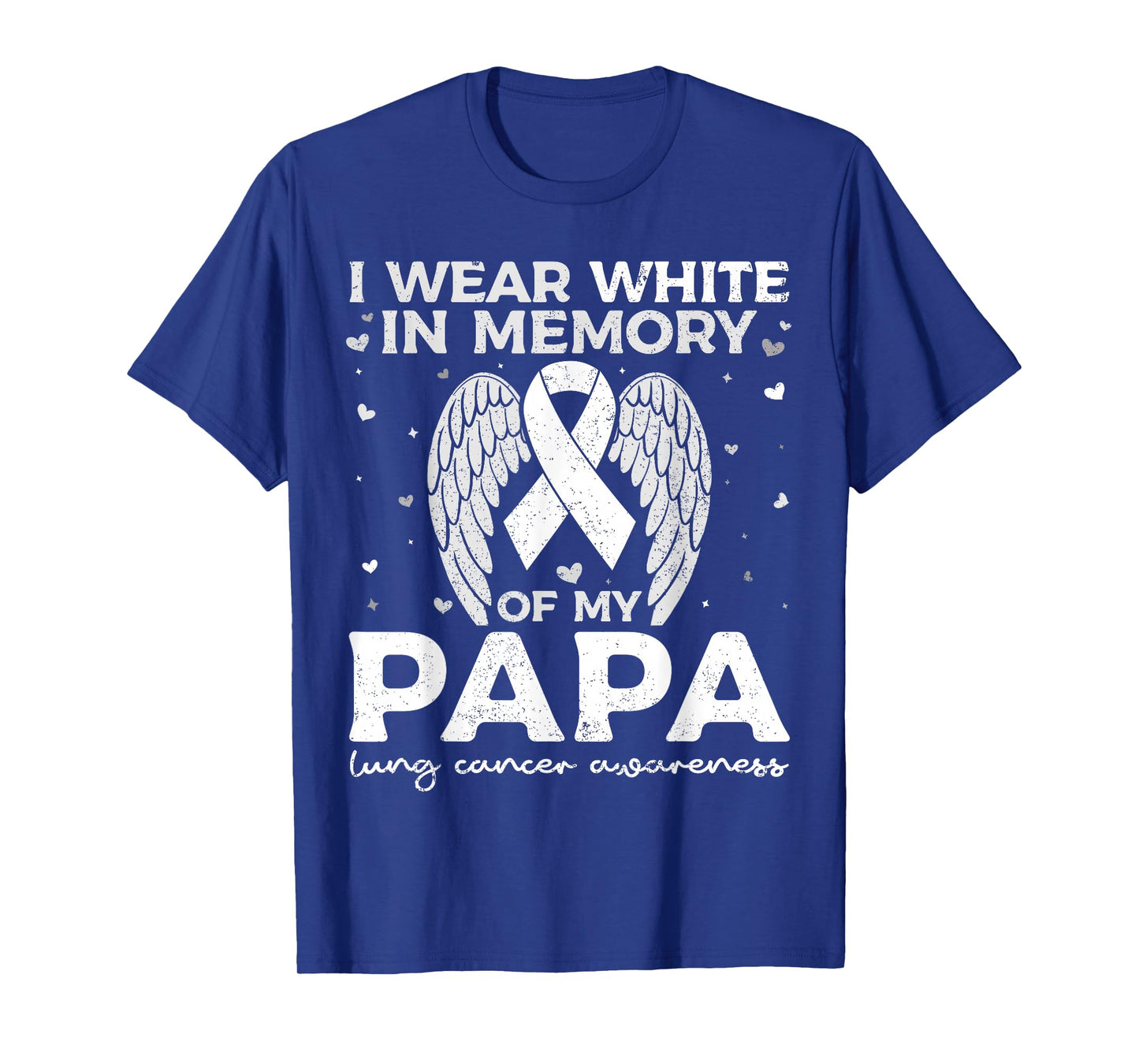I Wear White in Memory of My Papa Lung Cancer Awareness T-Shirt