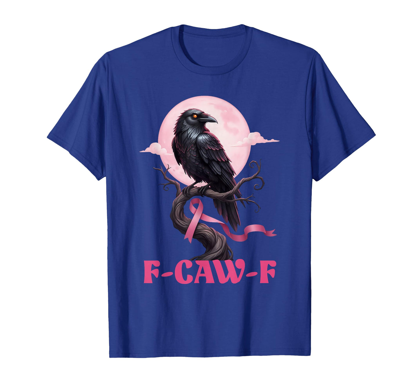F-Caw-F Crow Breast Cancer Awareness F-Caw-F Raven Support T-Shirt