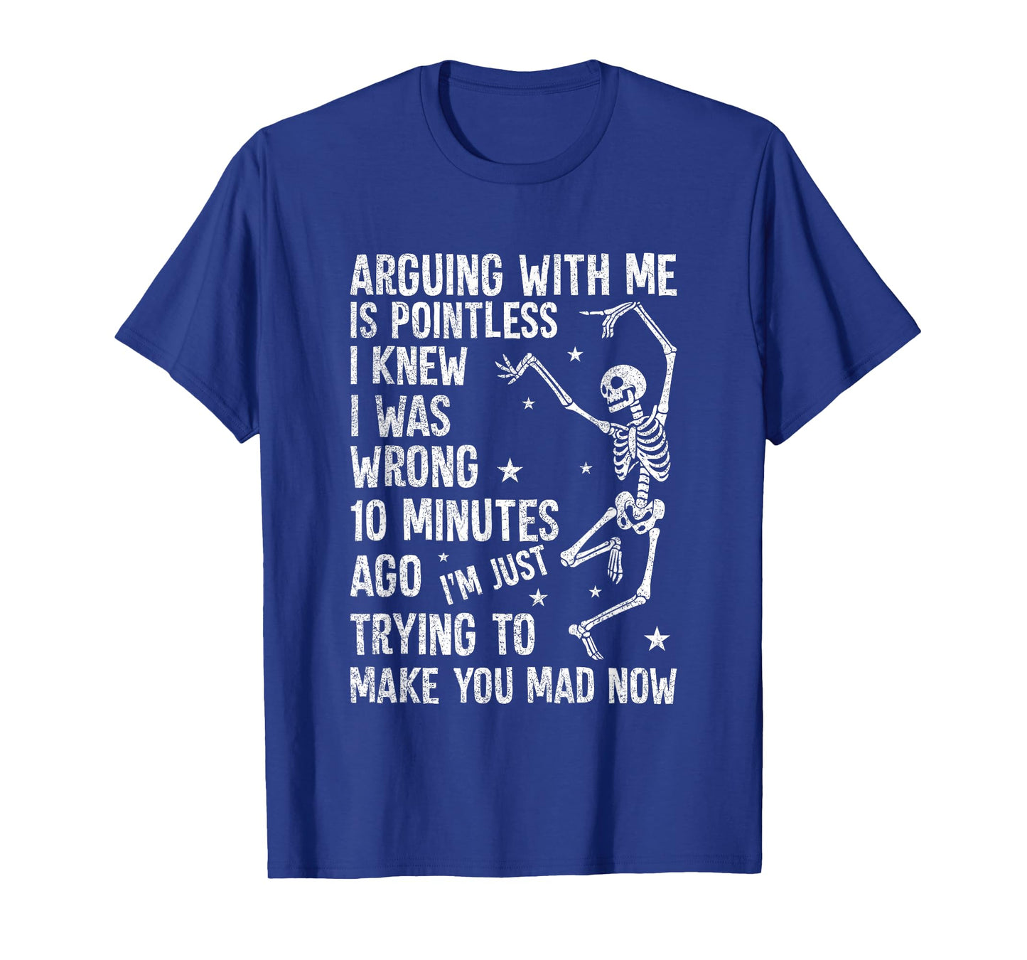 Arguing with Me is Pointless Skeleton T-Shirt