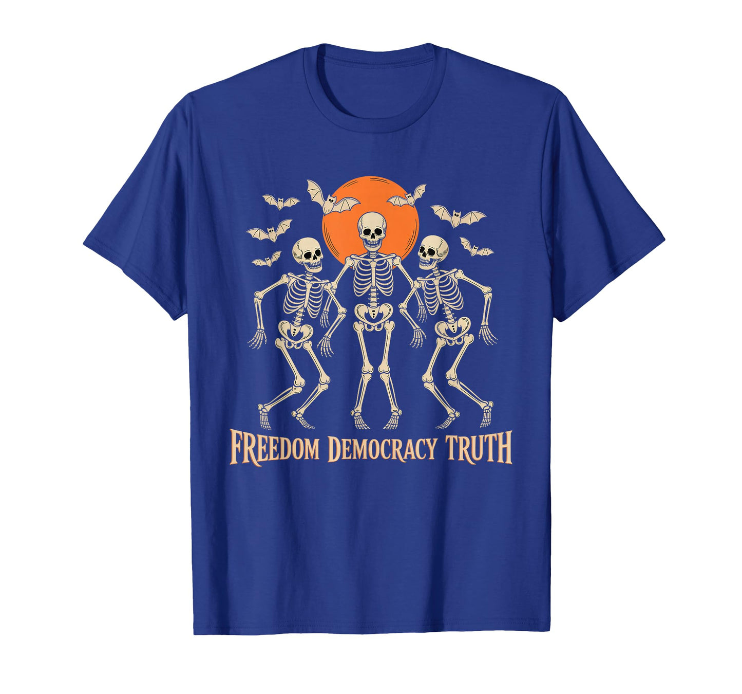 Freedom Democracy Truth Skeleton Dancing Halloween T-Shirt