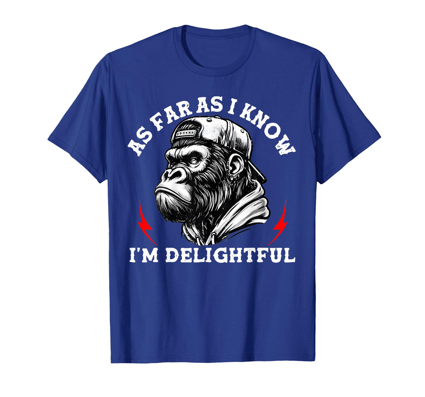 As Far As I Know I'm Delightful Monkey T-Shirt