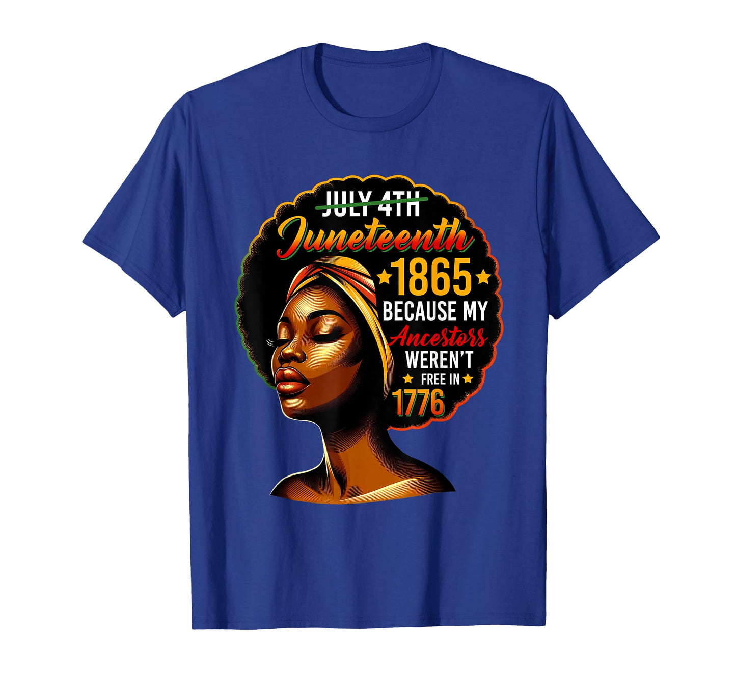 Juneteenth Black Women Because My Ancestor Weren't Free 1776 T-Shirt