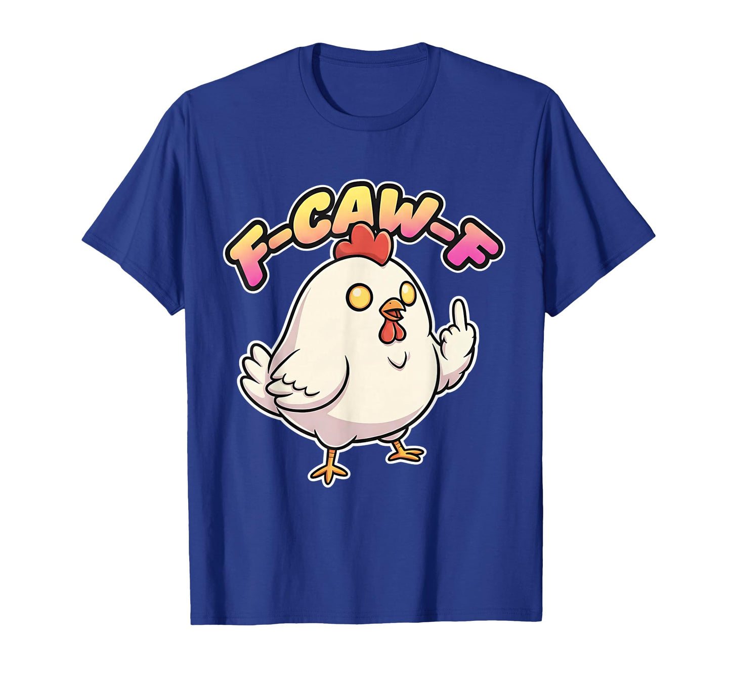 F CAW F Chubby Funny Angry Chicken Cartoon Middle Finger Tee T-Shirt