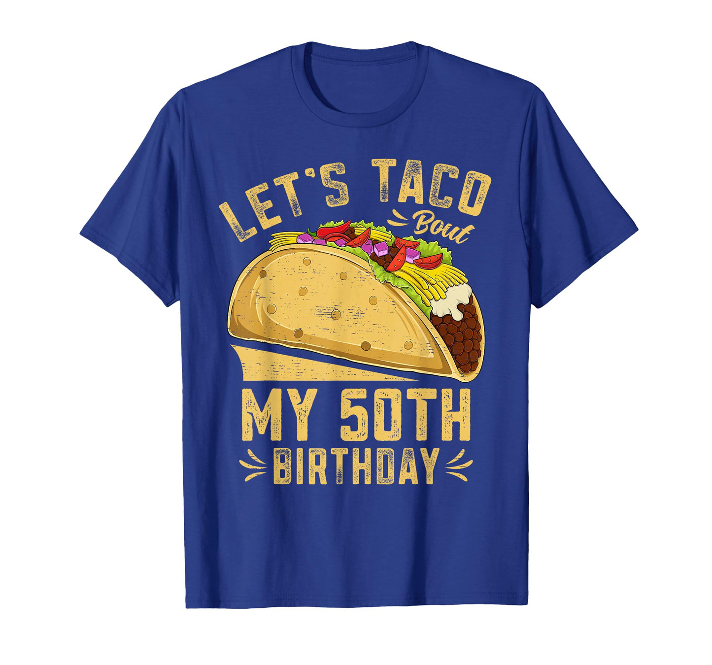 Funny 50 Year Old Let's Taco Bout My 50th Birthday T-Shirt