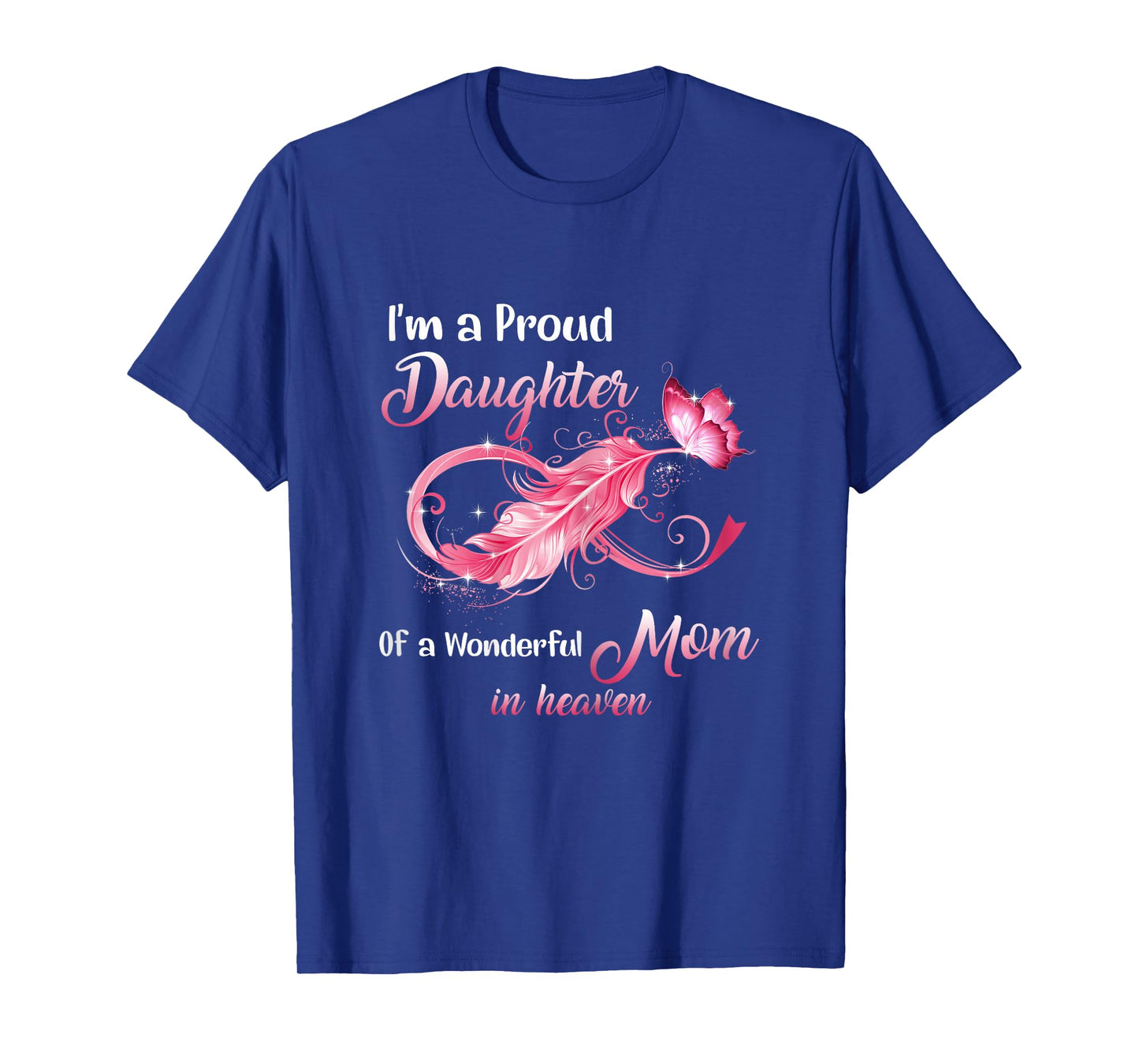 Proud Daughter Of A Wonderful Mom In Heaven Breast Cancer T-Shirt