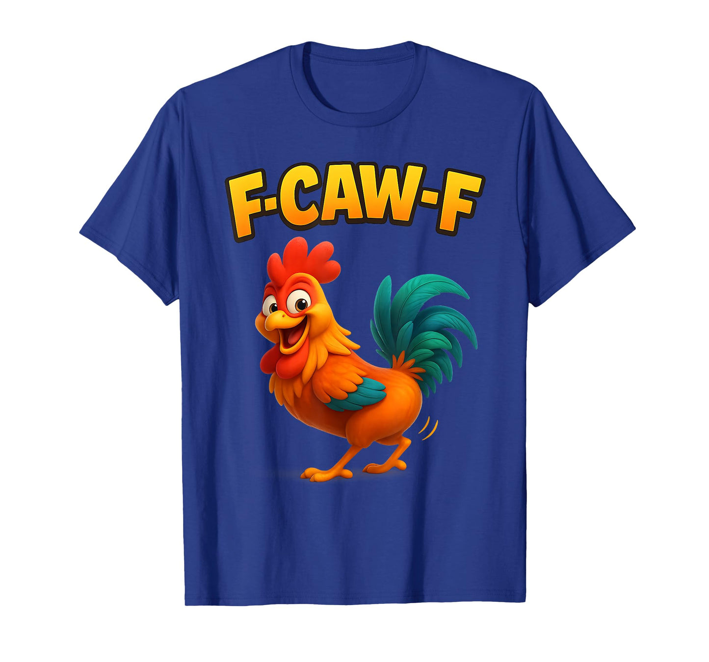 F-Caw-F Rooster Meme Funny Chicken Twerking Joke F'CAW-F T-Shirt