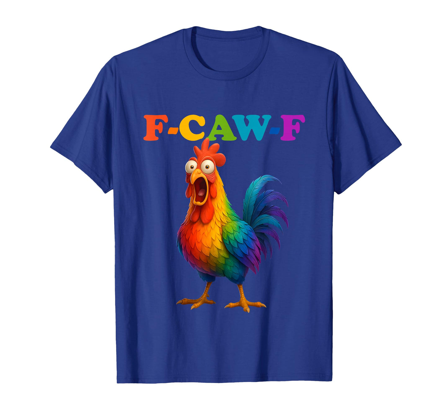 F Caw F Funny Chicken Meme Rainbow LGBTQ Pride Men Women T-Shirt