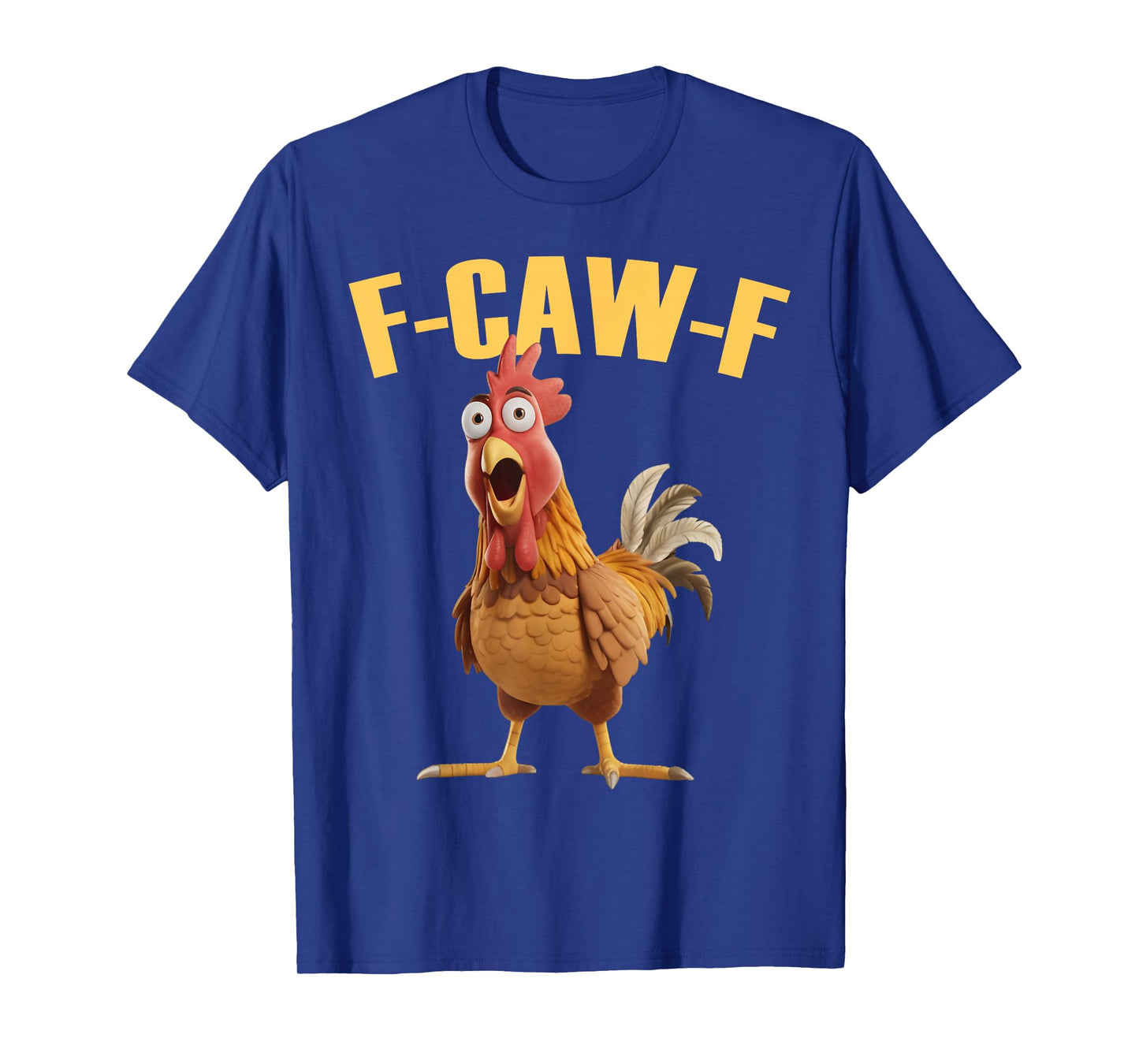 Funny F-Caw-F Chicken FCAWF Chicken T-Shirt