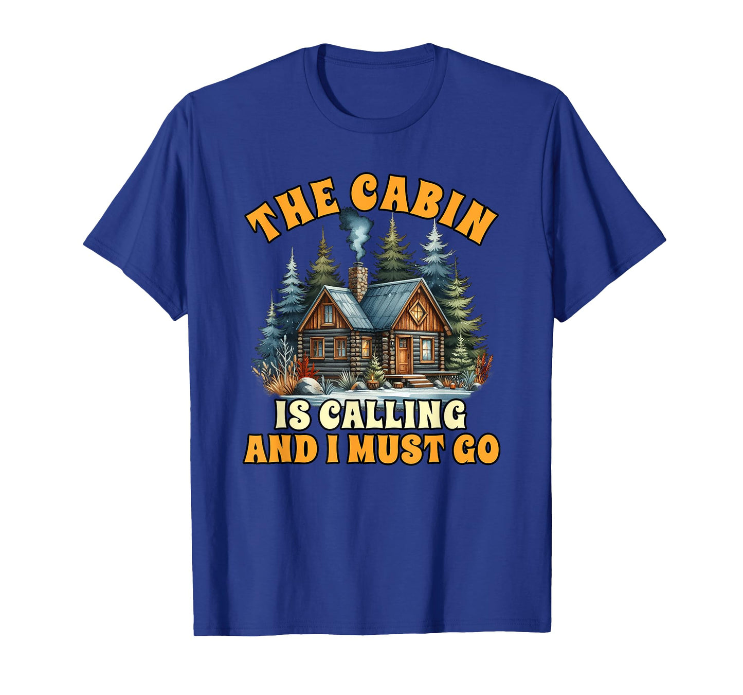 Cabin Life Logged Out The Cabin Is Calling & I Must Go T-Shirt