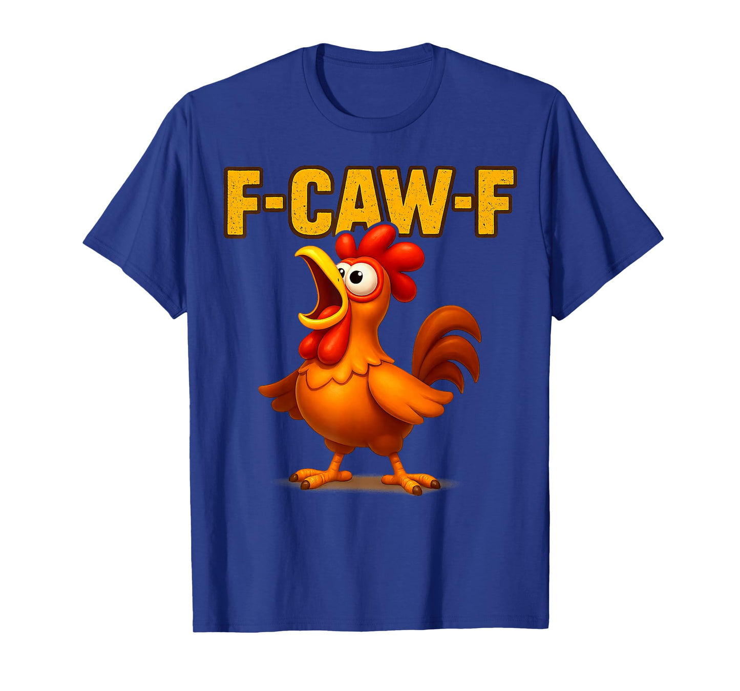 F-CAW-F Funny Chicken FCAWF Sarcasm Irony Humour F-CAW-F T-Shirt