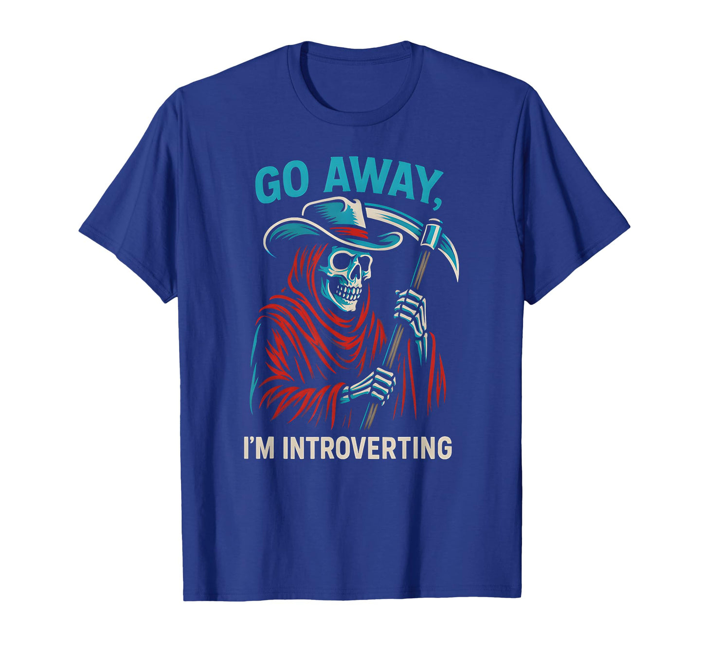 Go Away Iβm Introverting Grim Reaper Cowboy Skeleton Western T-Shirt