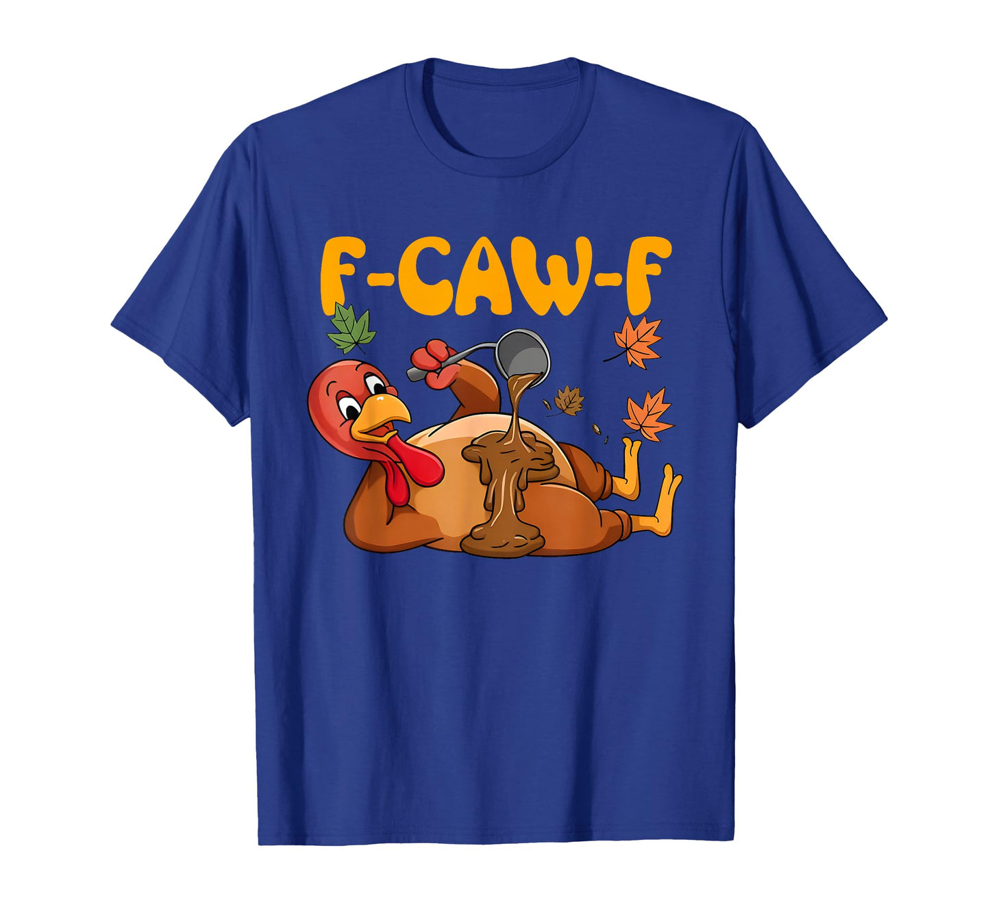 F-Caw-F Funny Chicken Humor Rooster Meme Thanksgiving Turkey T-Shirt