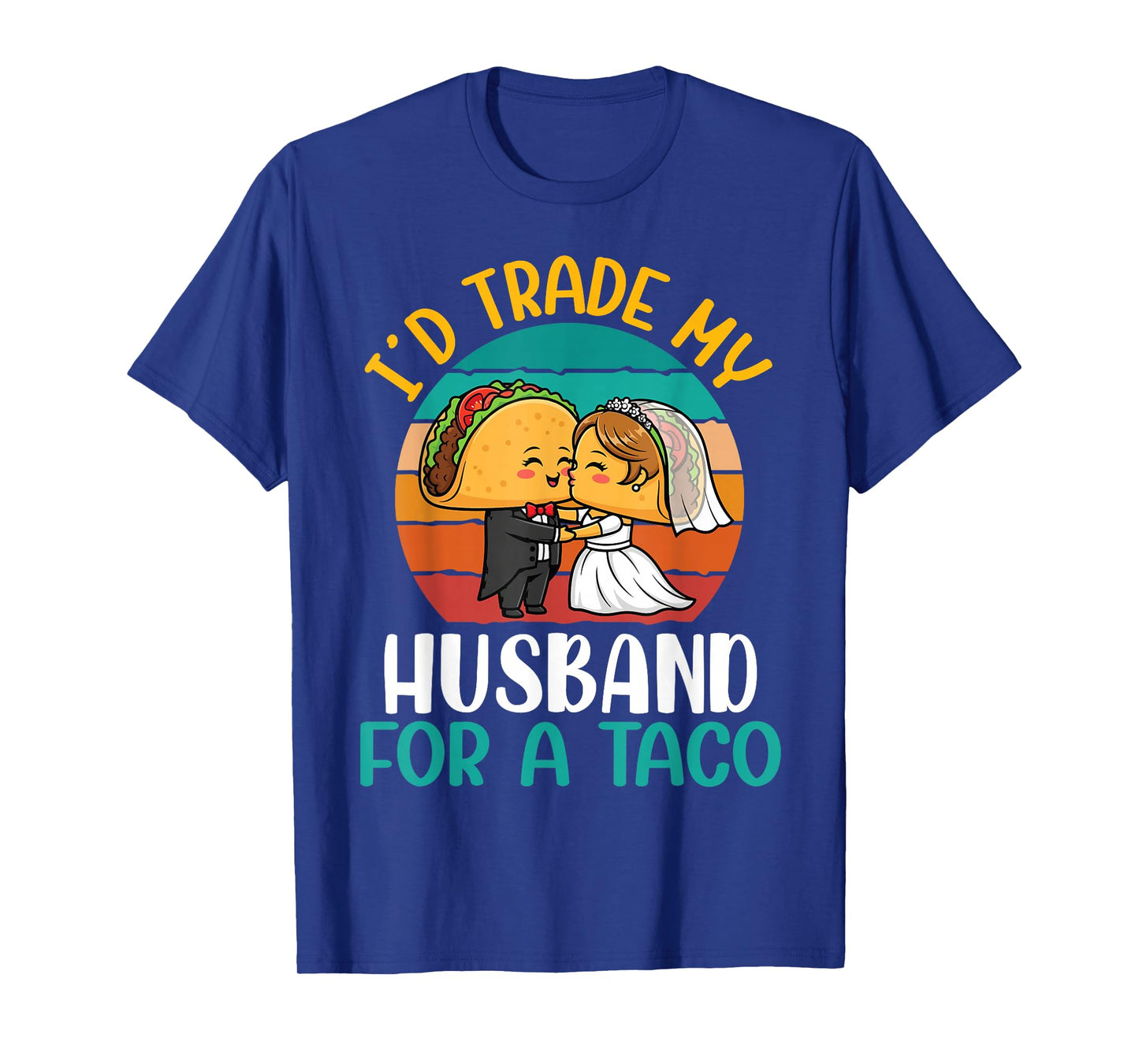Iβd Trade My Husband for A Taco Cartoon with Bride & Sunset T-Shirt