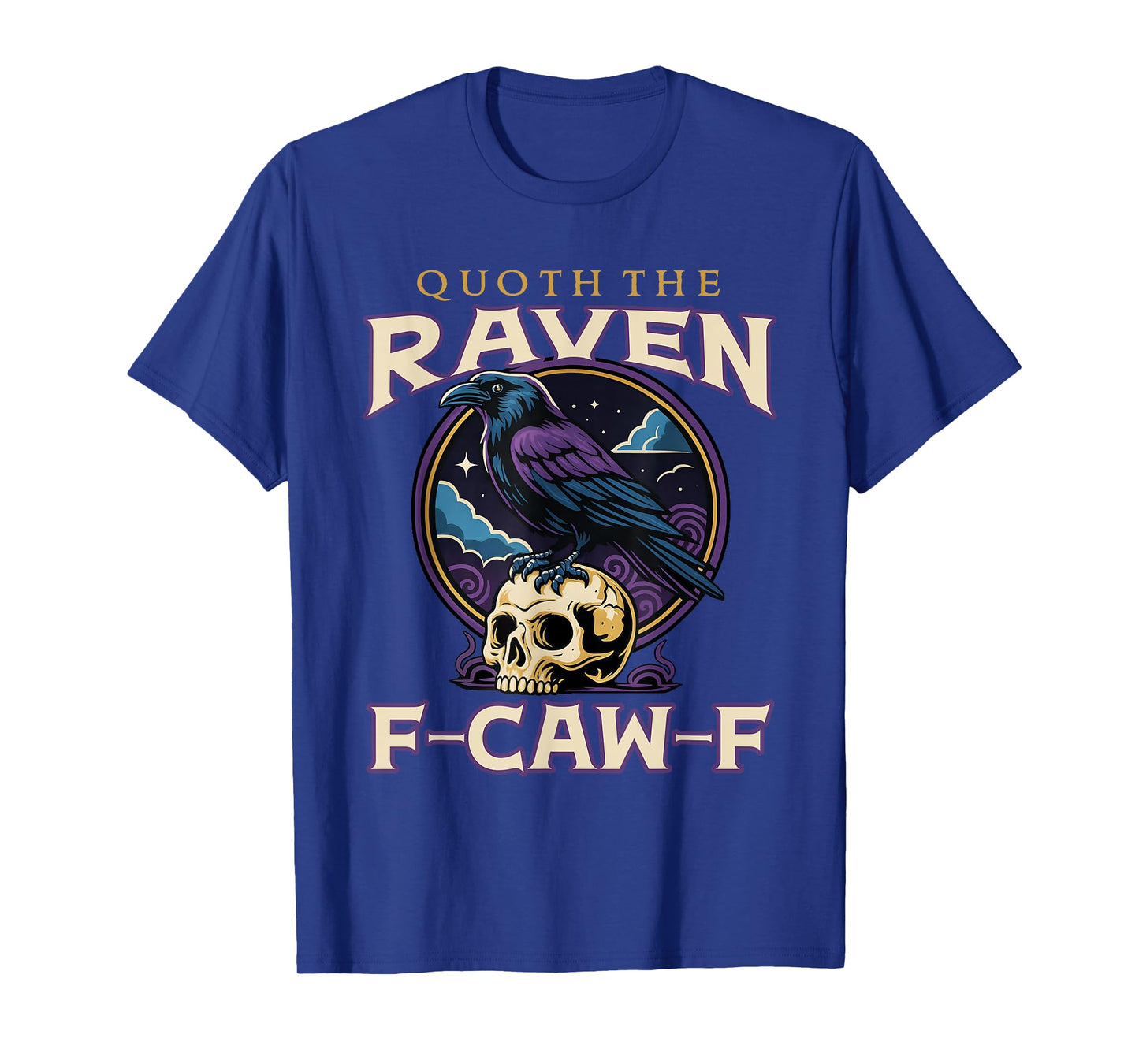 F-Caw-F Funny Quoth The Raven Crow Black Bird Halloween T-Shirt